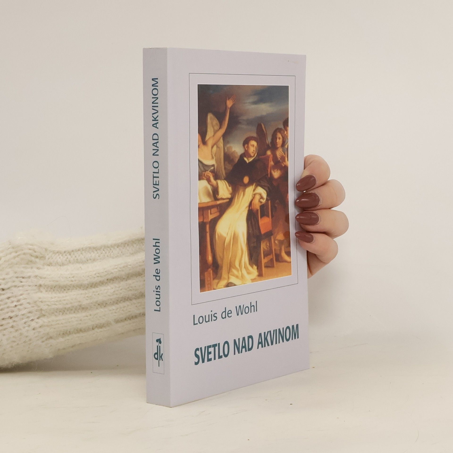 Louis de Wohl Svetlo nad Akvinom