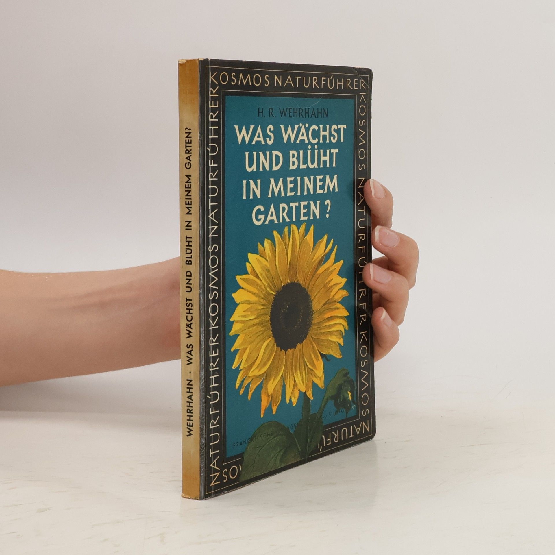 H. R. Wehrhahn Was wächst und Blüht in meinen Garten