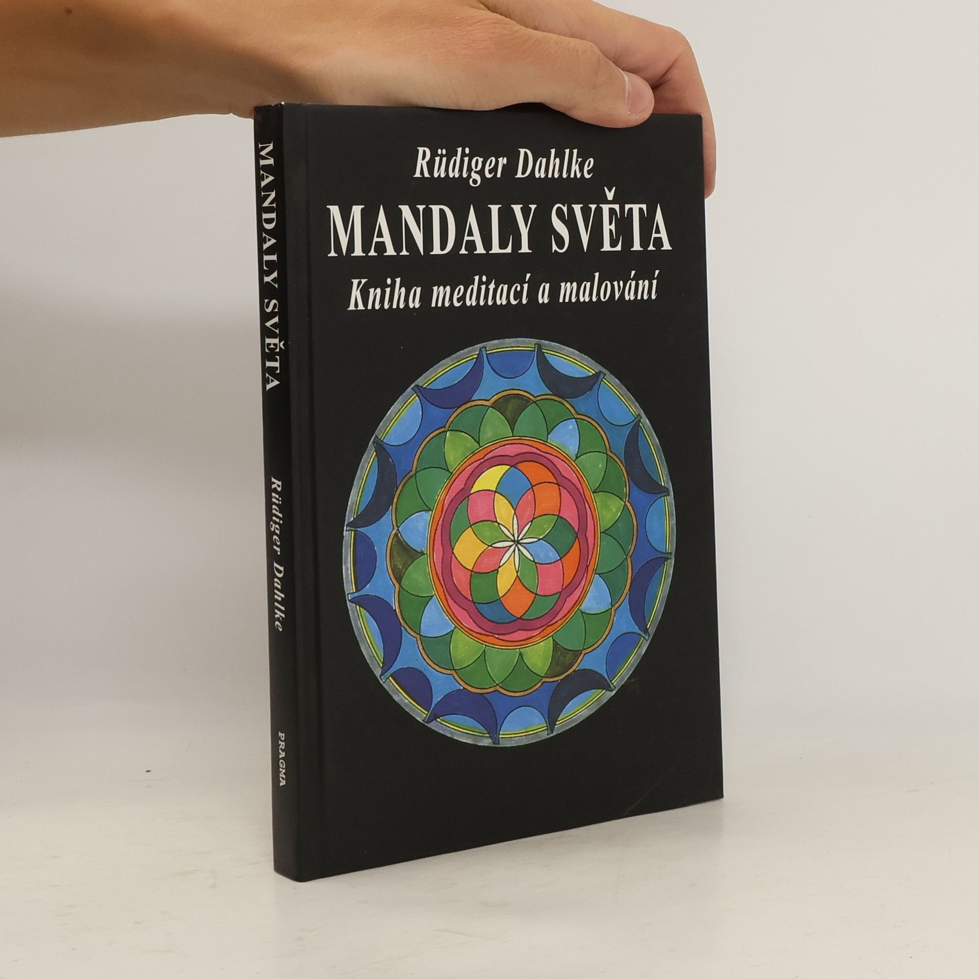 Ruediger Dahlke Mandaly světa: Kniha meditací a malování