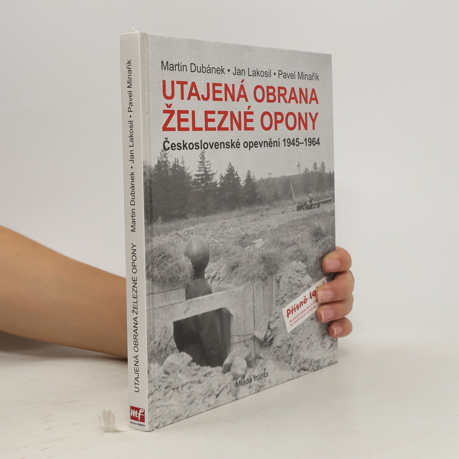 Utajená obrana železné opony. Československé opevnění 1945-1964