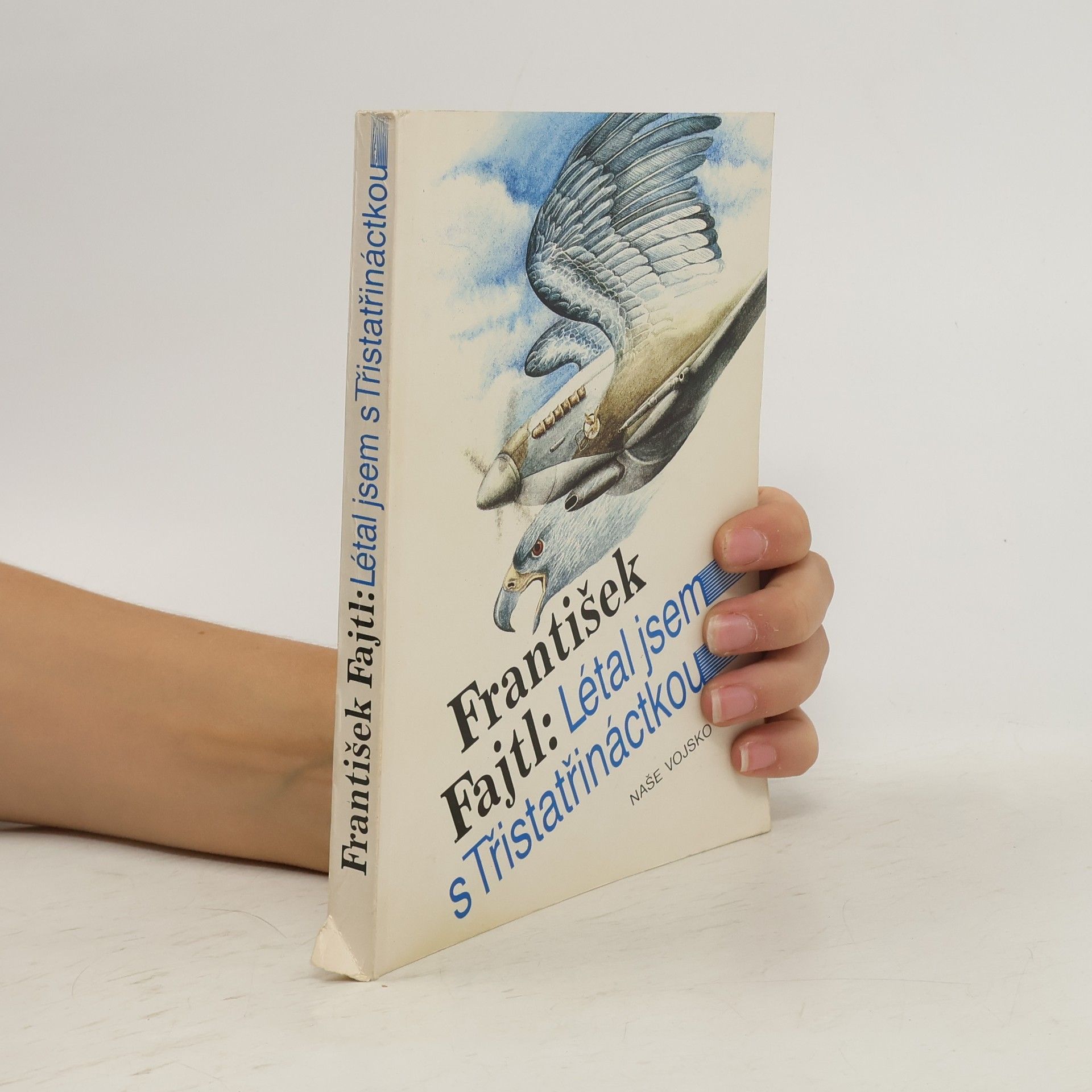 František Fajtl Létal jsem s Třistatřináctkou