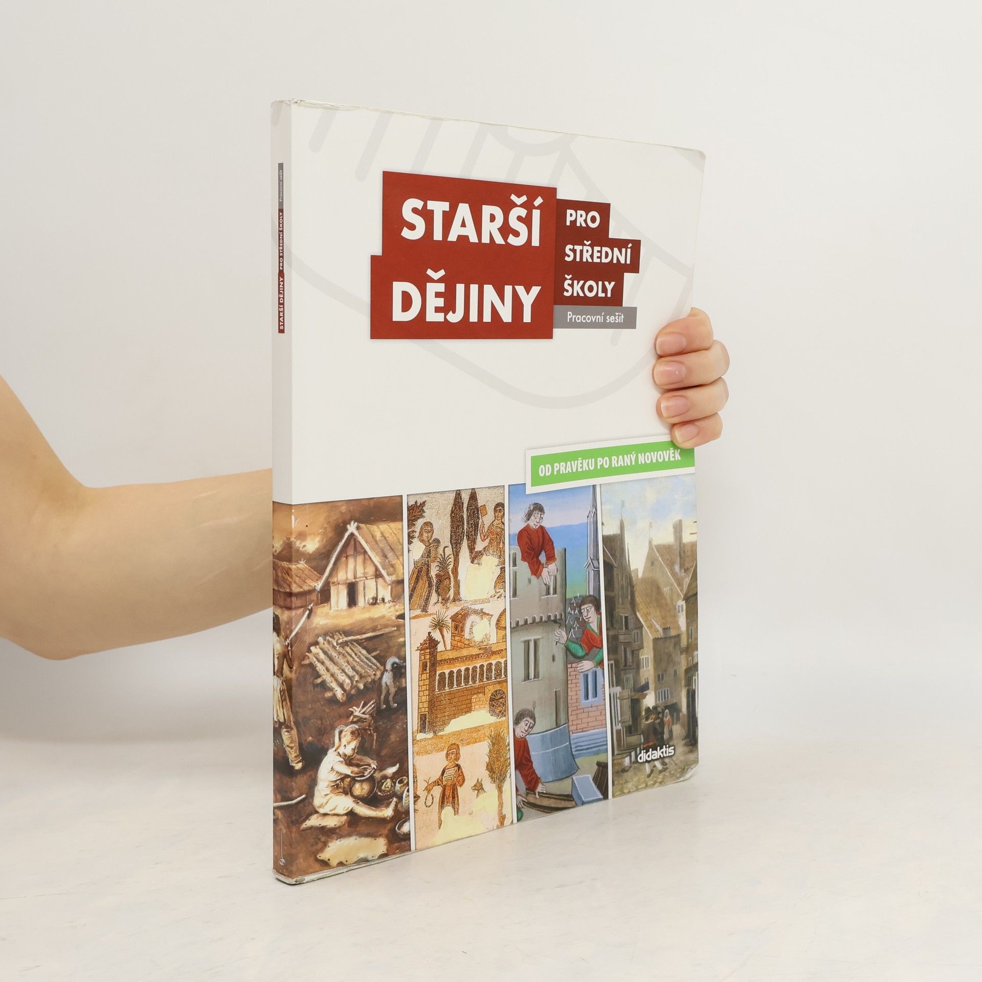 Jiří Bartůněk Starší dějiny pro střední školy (pracovní sešit): Od pravěku po raný novověk