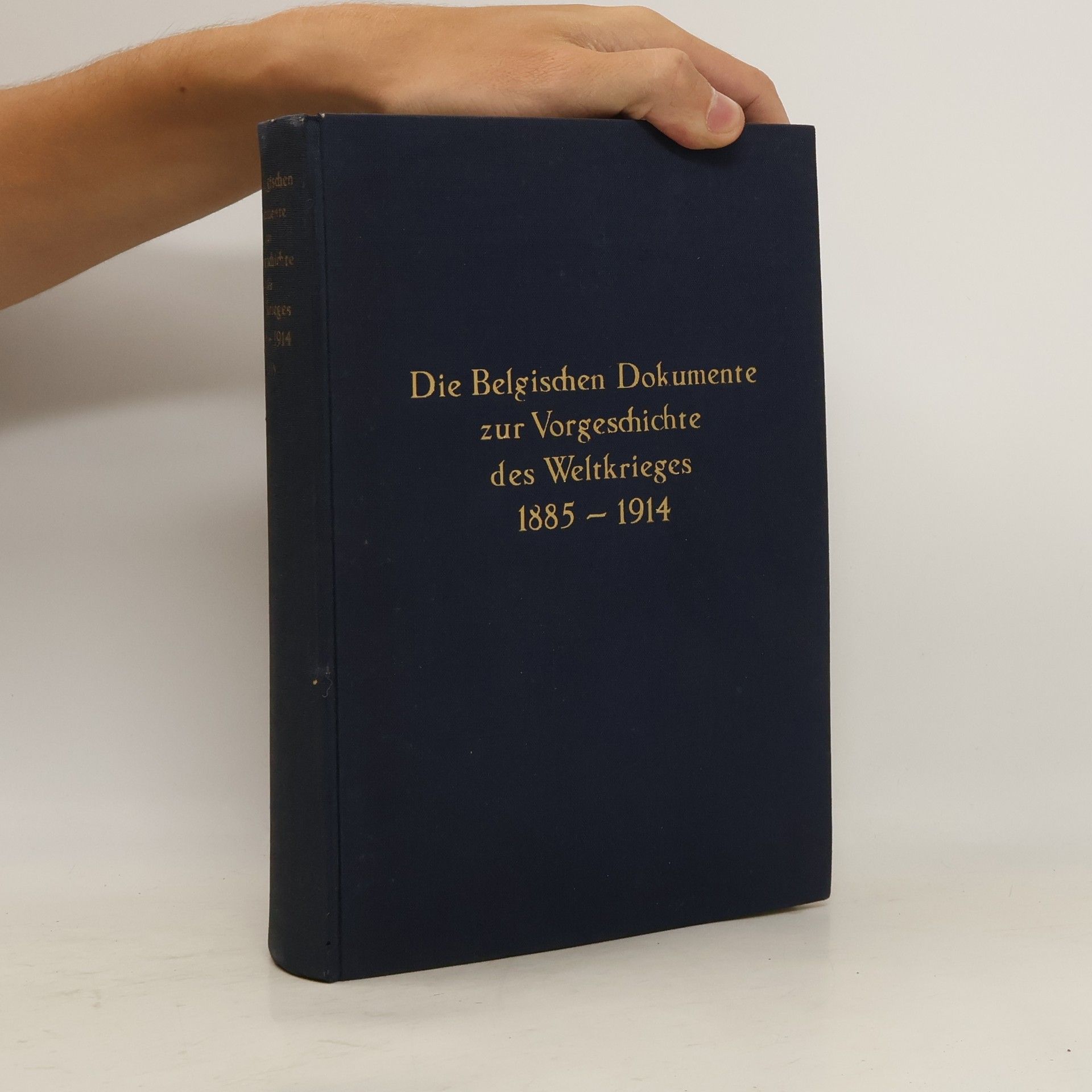 AA.VV. Die Belgishen Dokumente zur Vorgeschichte des Weltkrieges 1885-1614