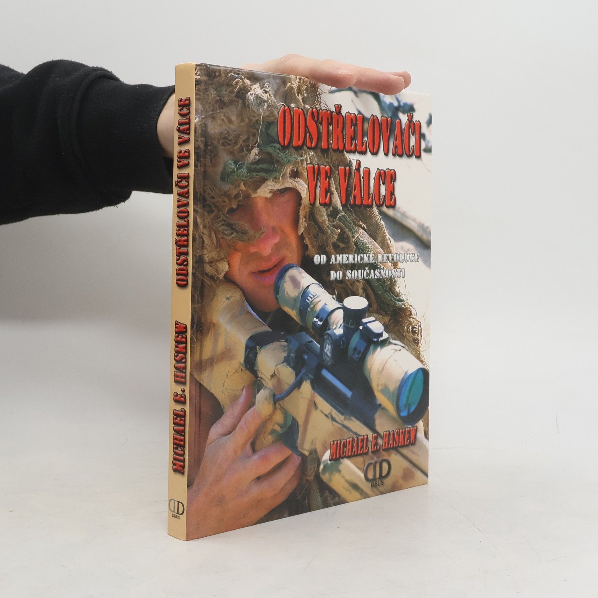 Michael E. Haskew Odstřelovači ve válce. Od americké revoluce do současnosti