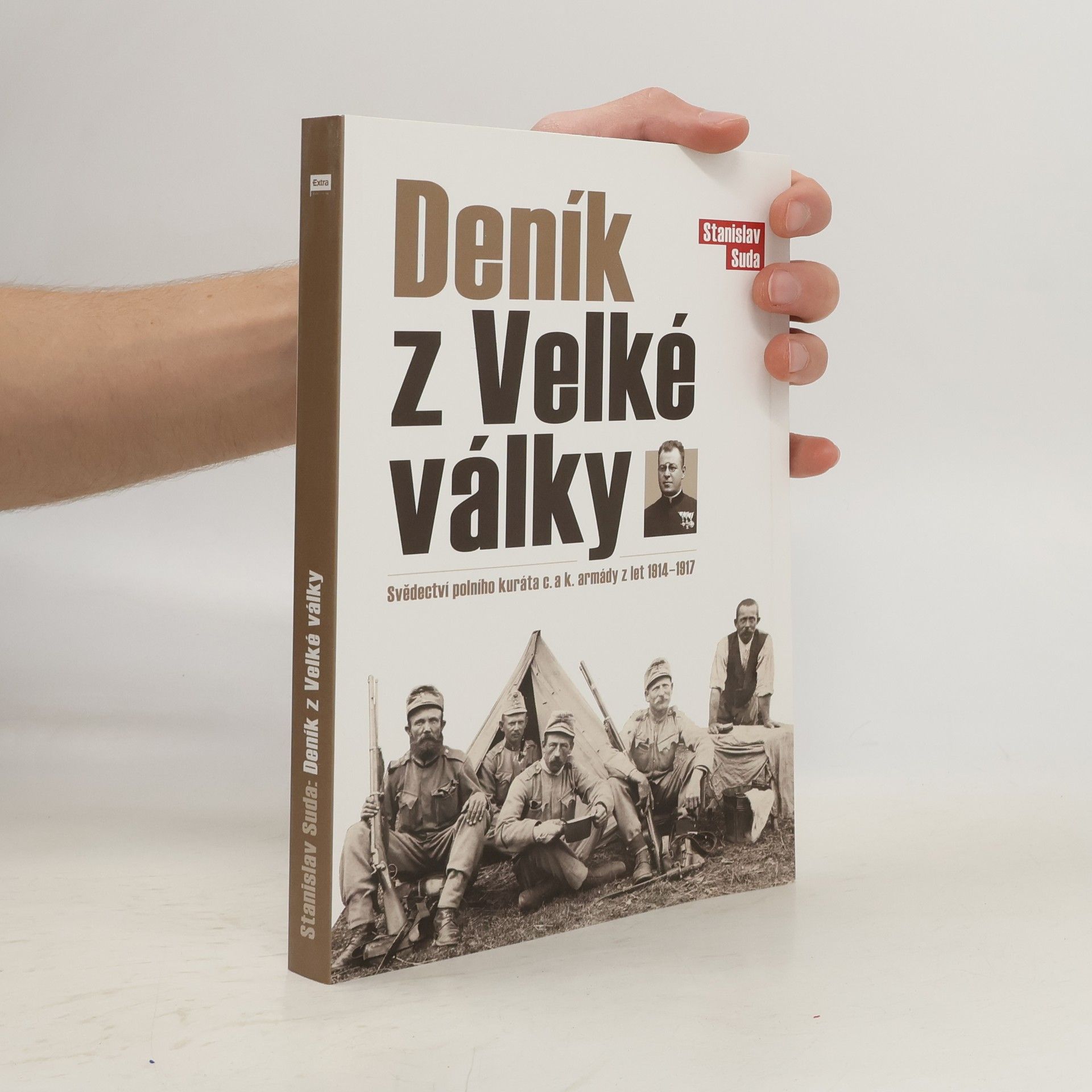 Deník z Velké války : svědectví polního kuráta c. a k. armády z let 1914-1917