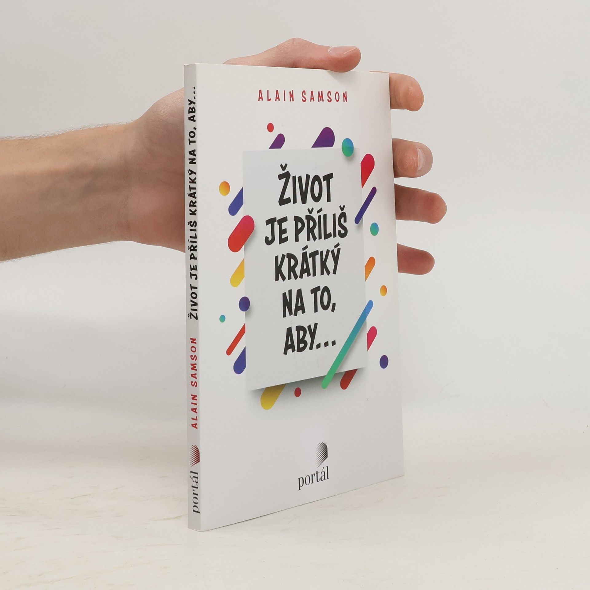 Alain Samson Život je příliš krátky na to, aby...