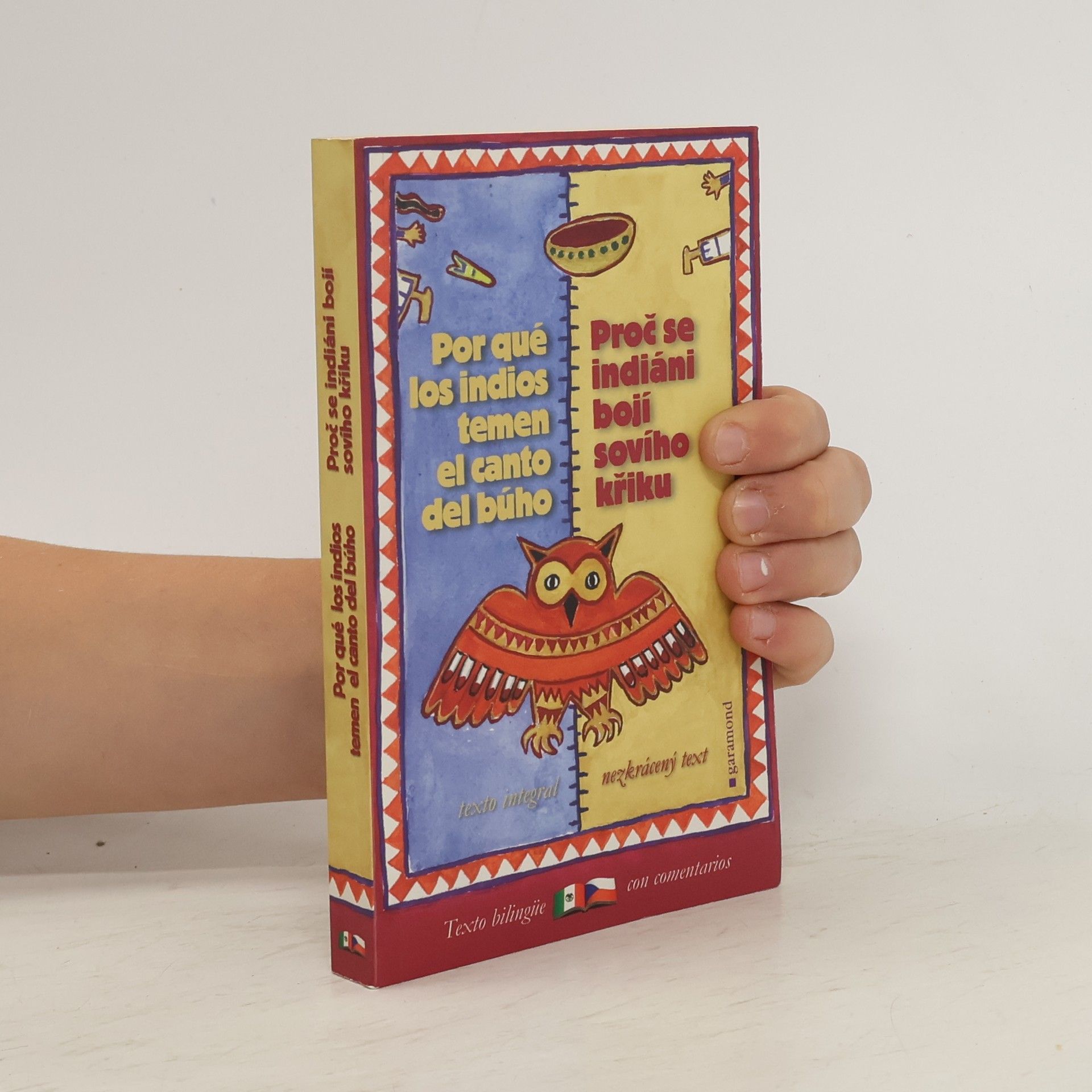 Oldřich Kašpar Por qué los indios temen el canto del búho y otras leyendas mexicanas = Proč se indiáni bojí sovího křiku