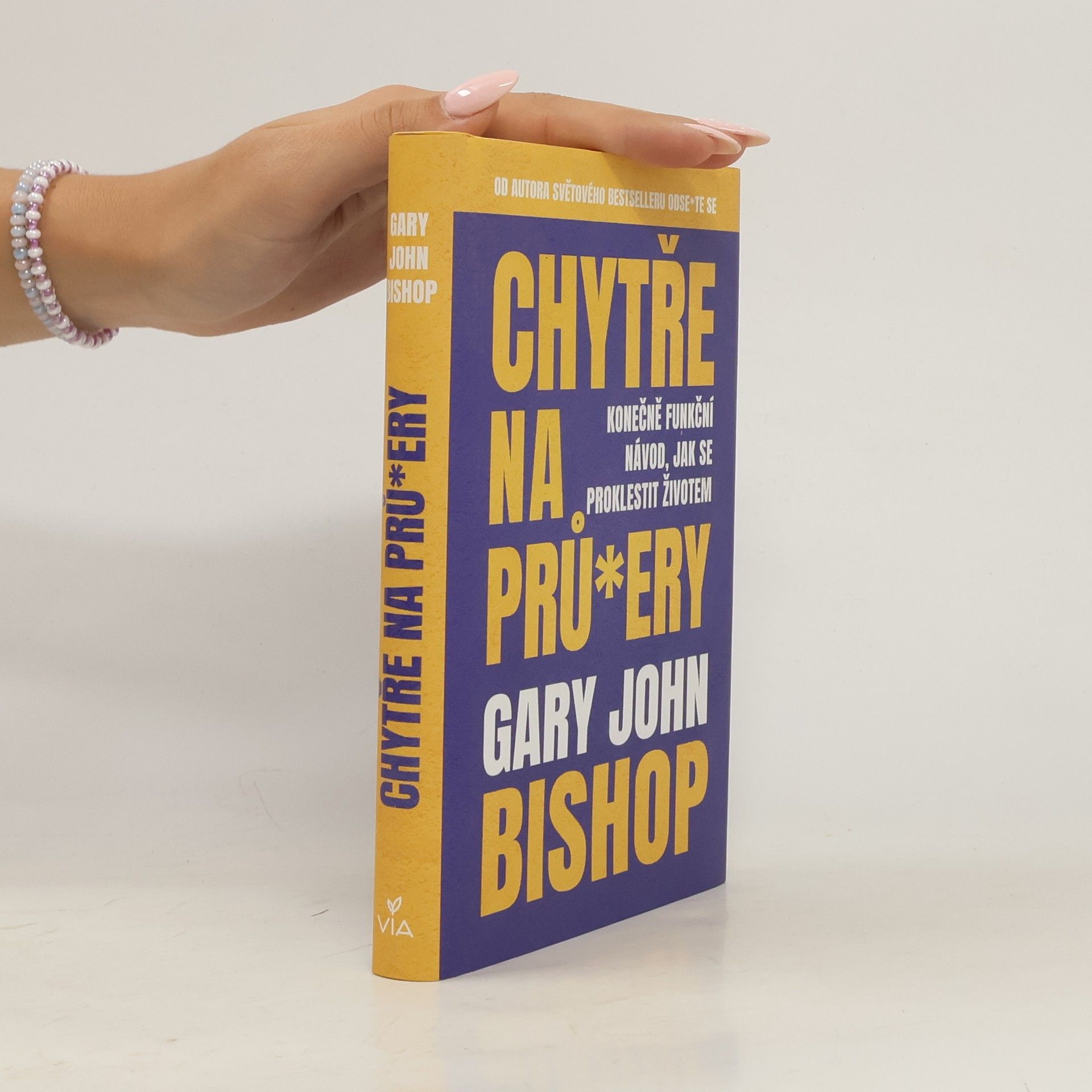 Chytře na prů*ery : konečně funkční návod, jak se proklestit životem