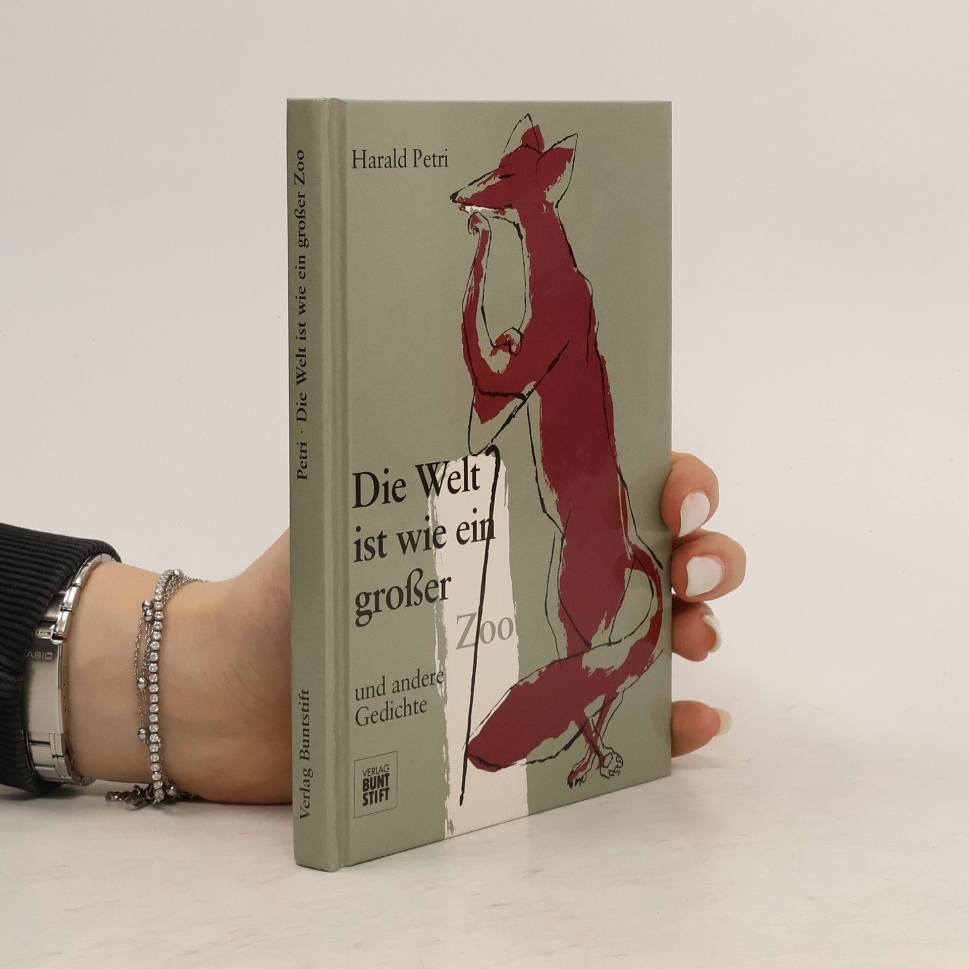 Die Welt ist wie ein grosser Zoo und andere Gedichte