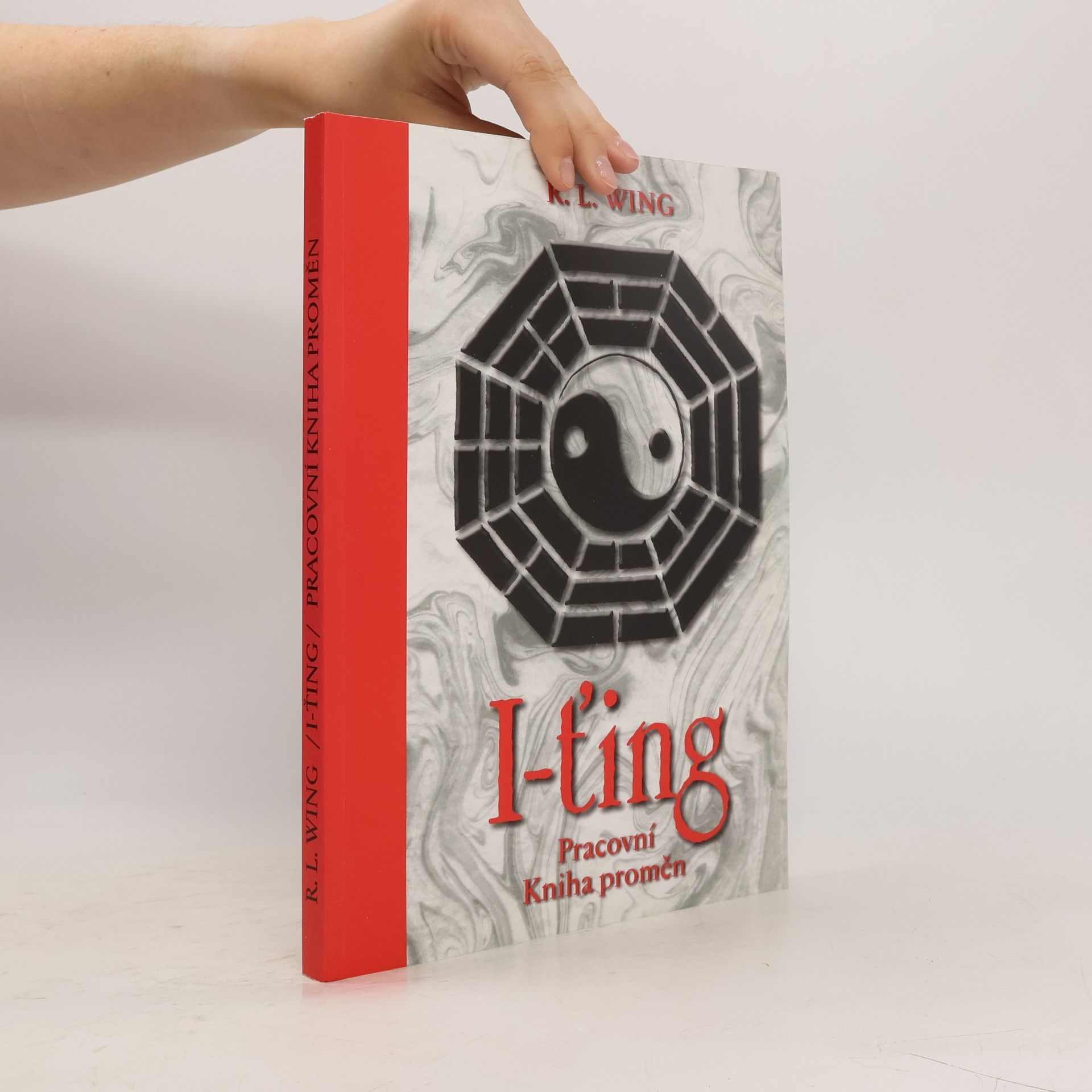 R. L. Wing I-ťing : pracovní Kniha proměn