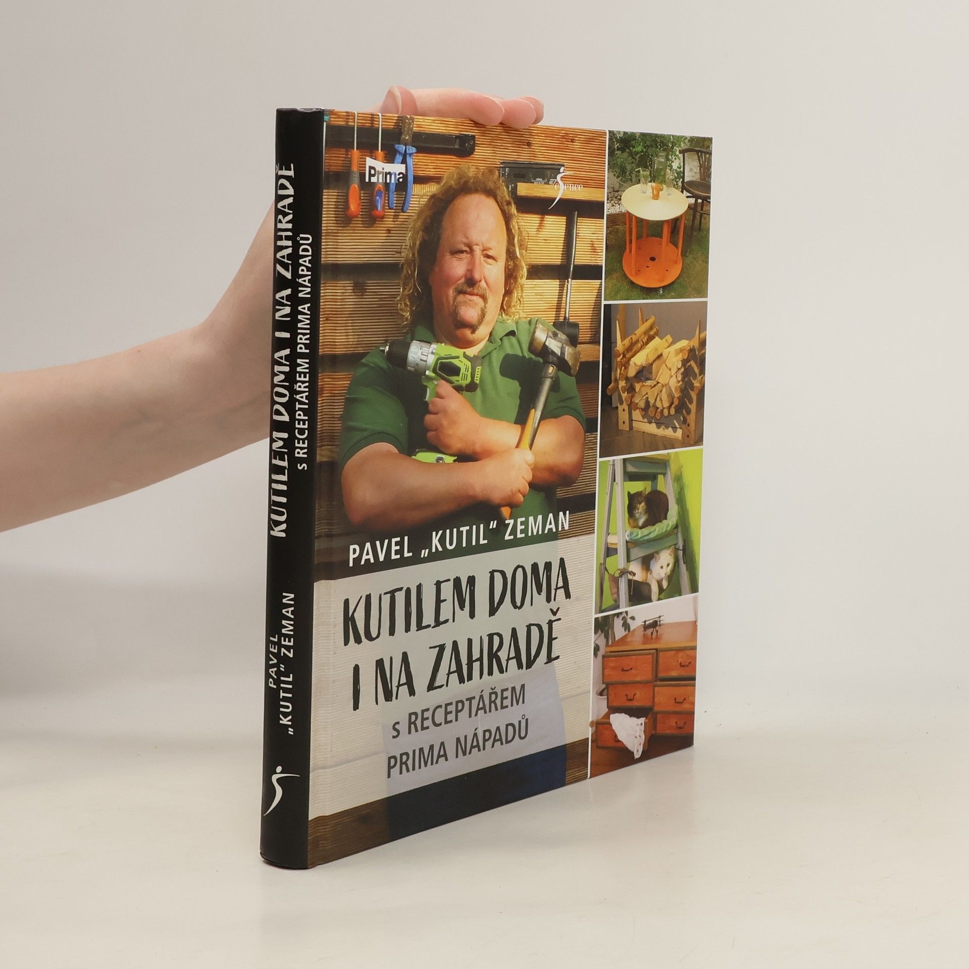 Pavel Zeman Kutilem doma i na zahradě : s receptářem prima nápadů