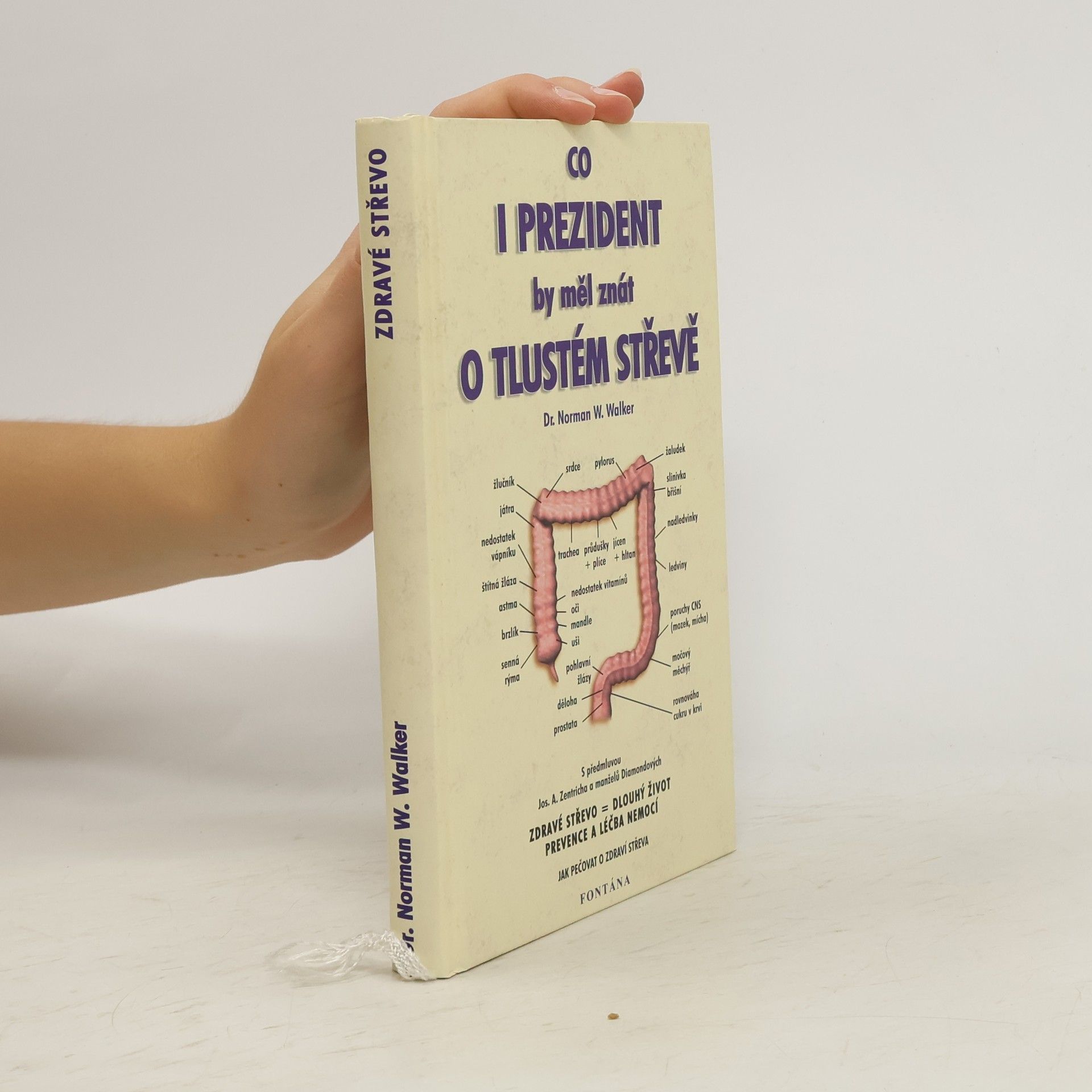 Norman Wardhaugh Walker Prevence rakoviny střeva. Co prezidenti nevěděli o tlustém střevě jak pečovat o zdraví