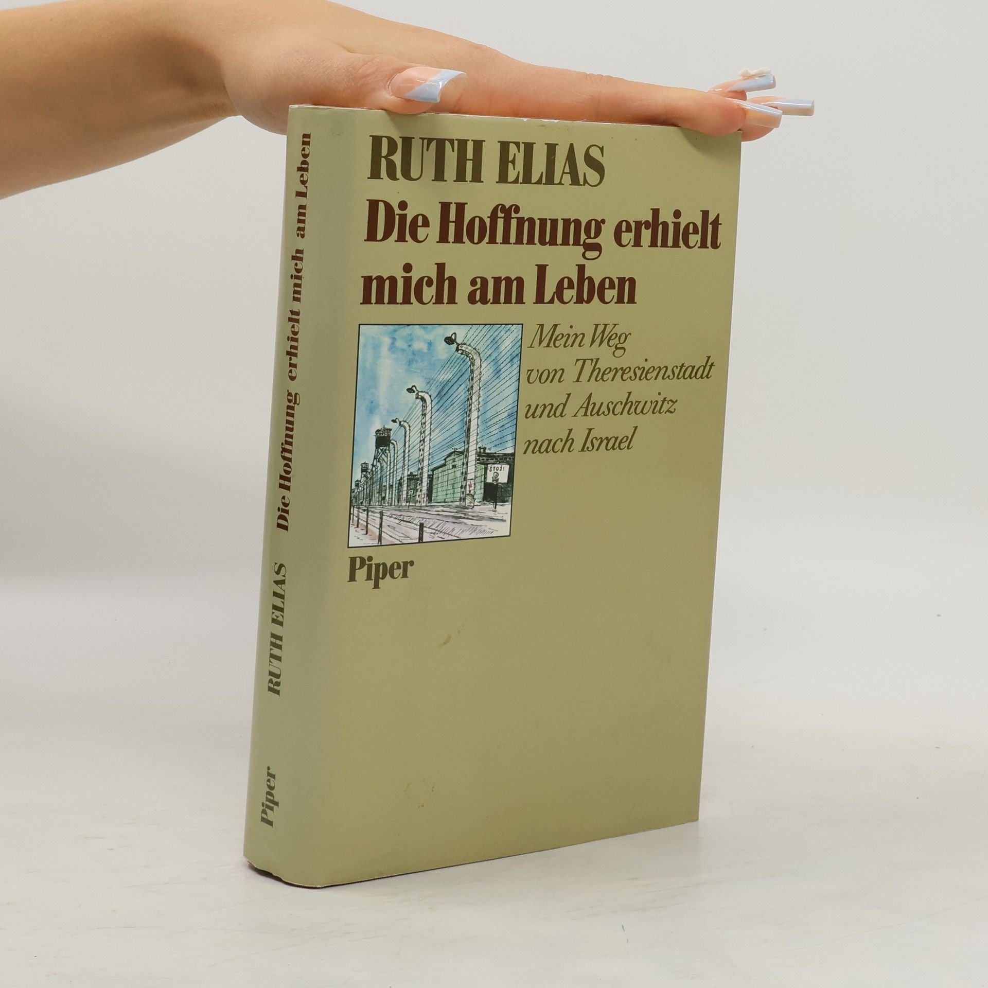 Ruth Elias Die Hoffnung erhielt mich am Leben