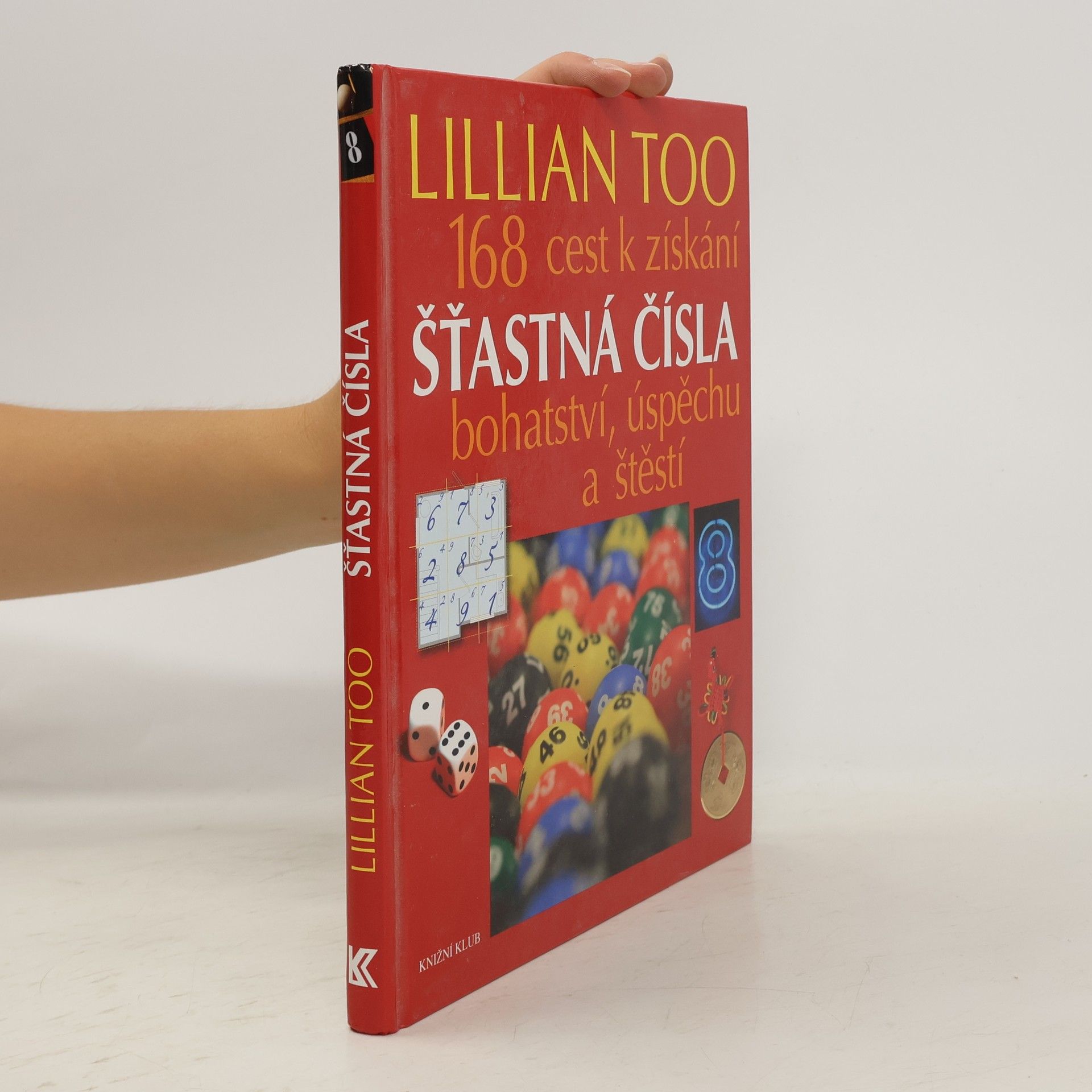 Lillian Too Šťastná čísla. 168 cest k získání bohatství, úspěchu a štěstí