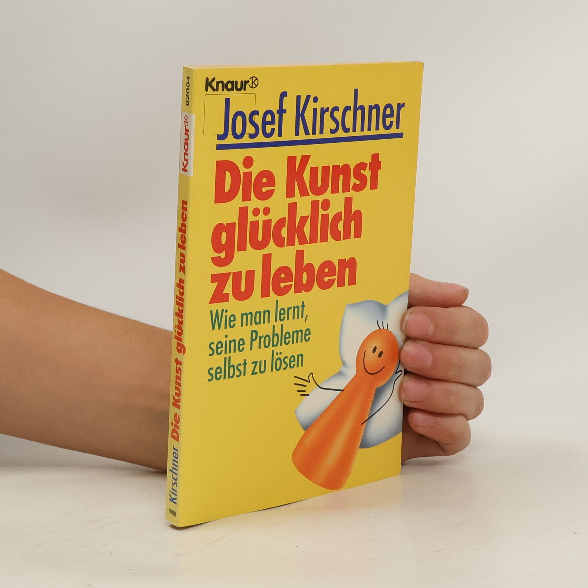 Die Kunst, glücklich zu leben. Wie man lernt, seine Probleme selbst zu lösen.