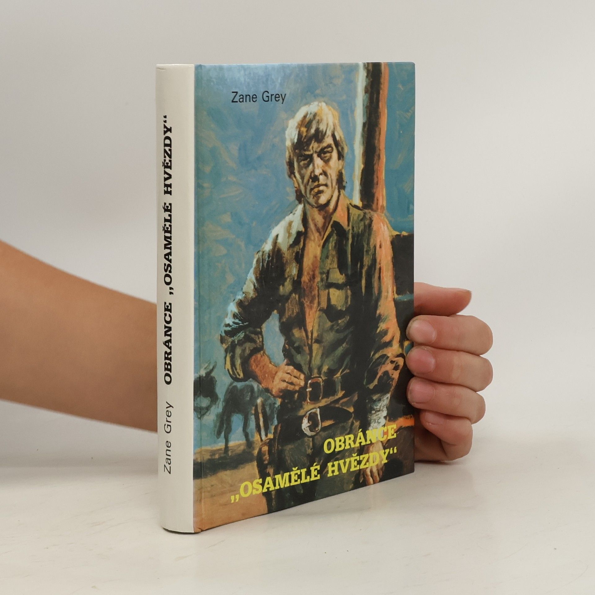 Zane Grey Obránce "Osamělé hvězdy"