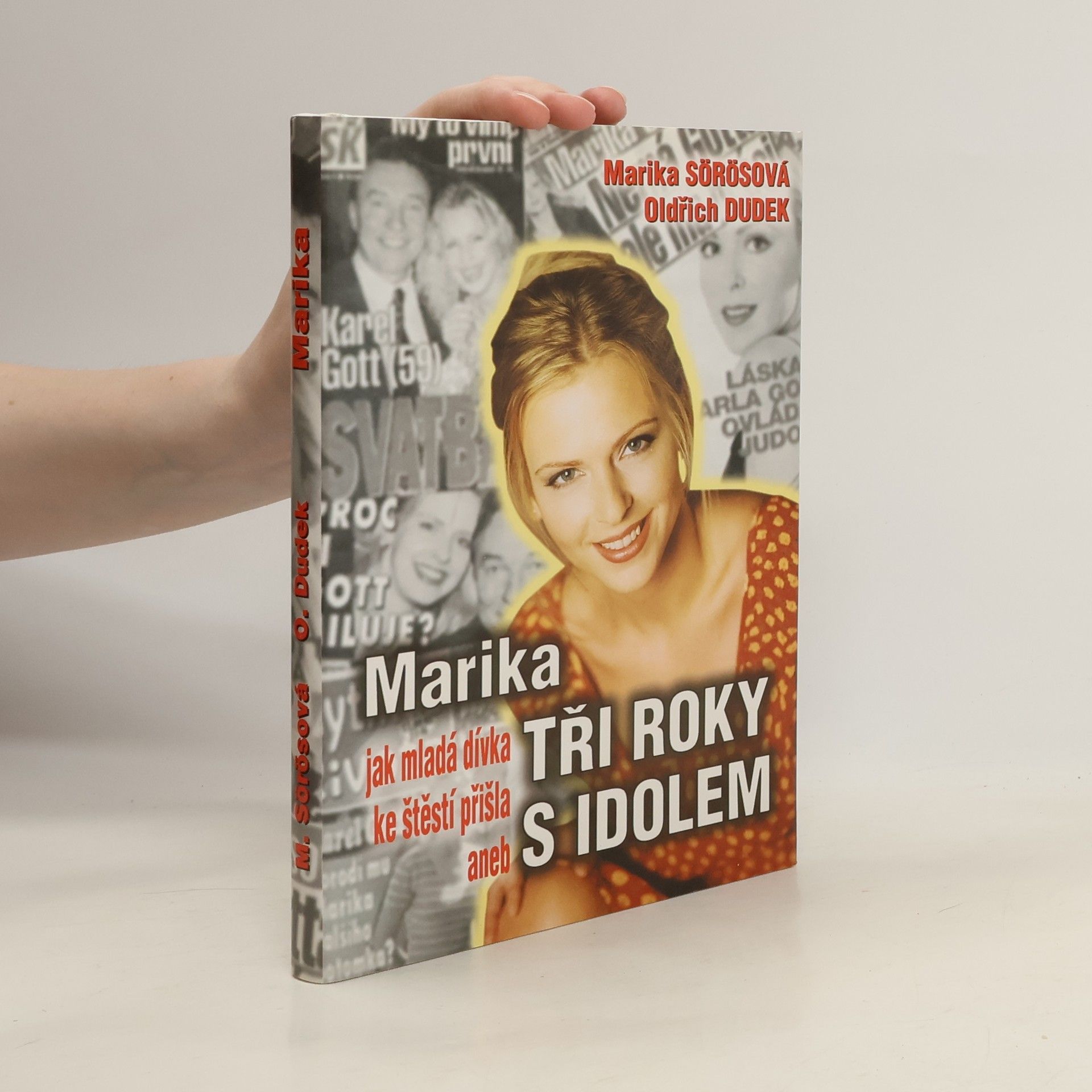 Marika Sörösová Marika aneb Jak mladá dívka ke štěstí přišla. Tři roky s idolem