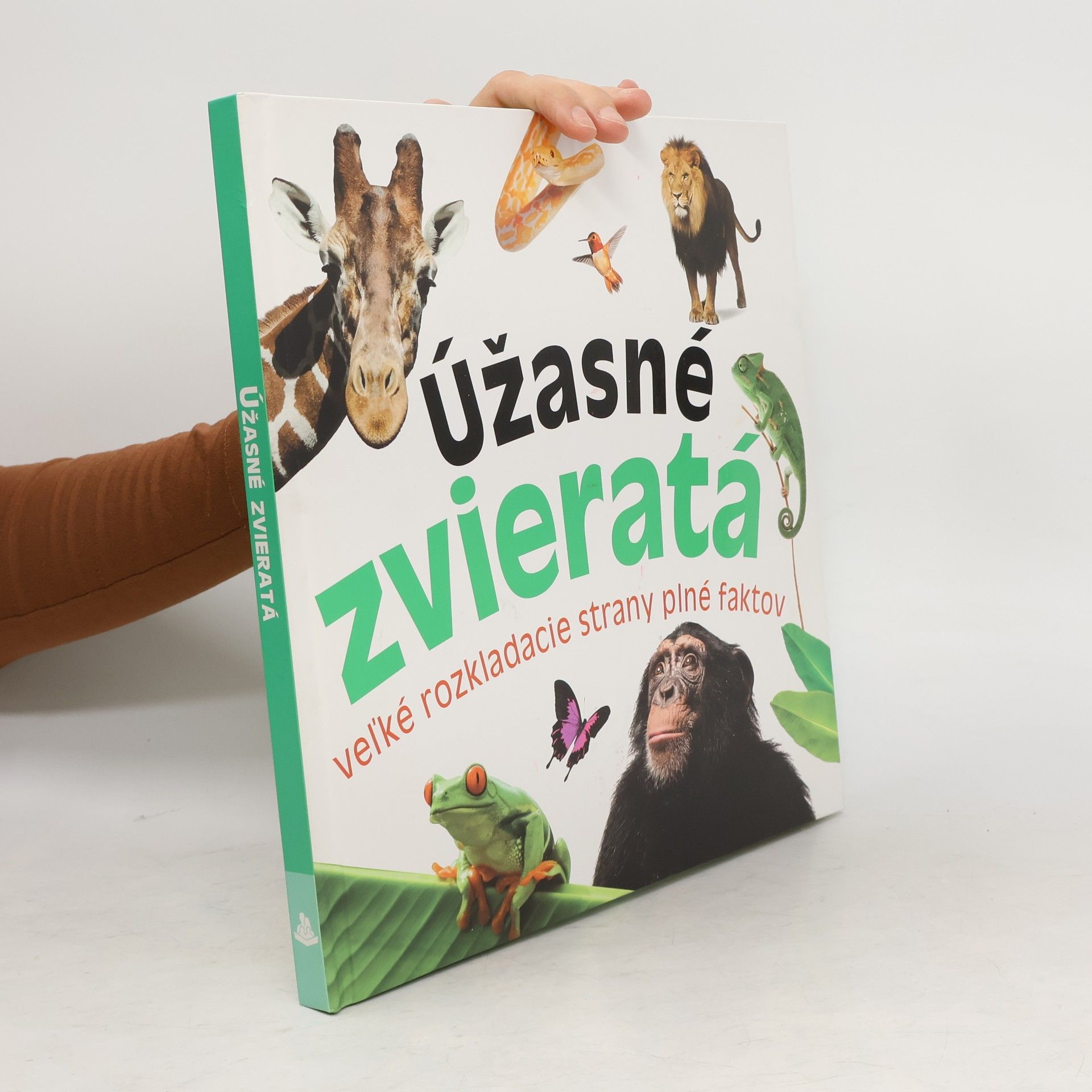 Úžasné zvieratá : veľké rozkladacie strany plné faktov