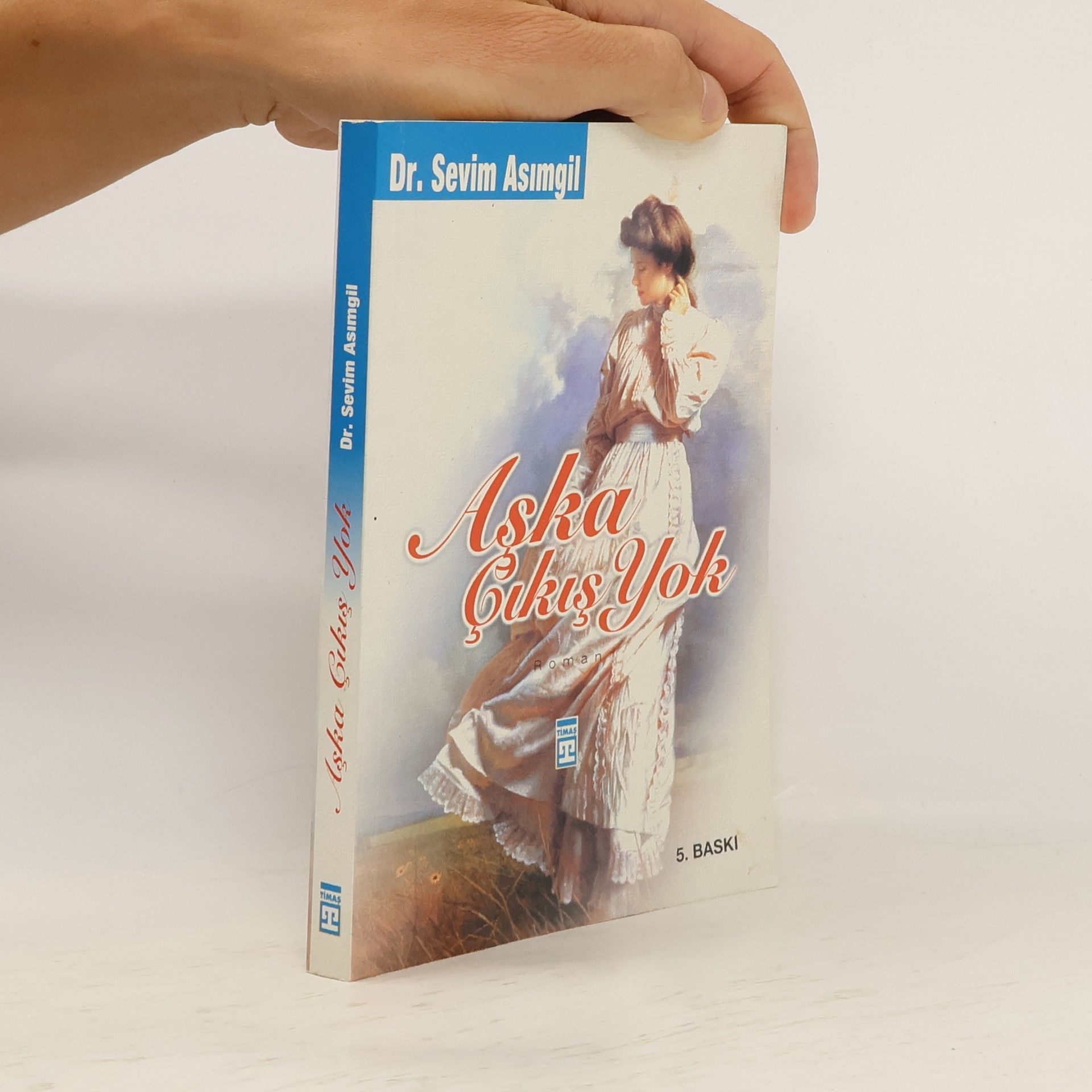 Sevim Asimgli Aska cikis yok