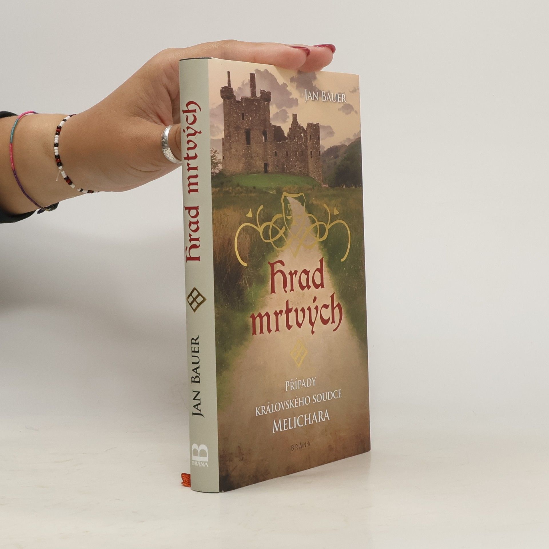 Jan Bauer Hrad mrtvých : případy královského soudce Melichara