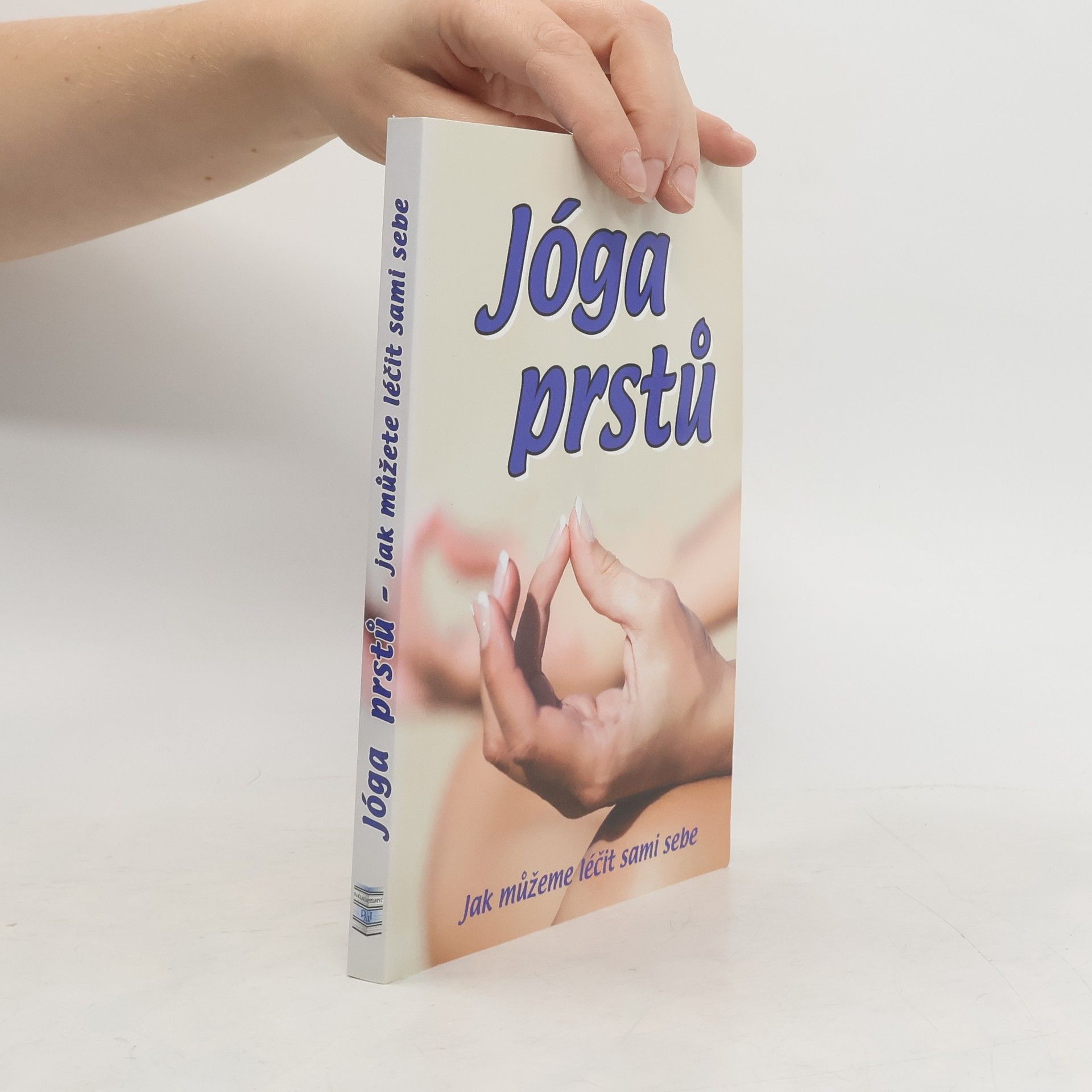 Karen Reeves Jóga prstů - jak můžeme léčit sami sebe