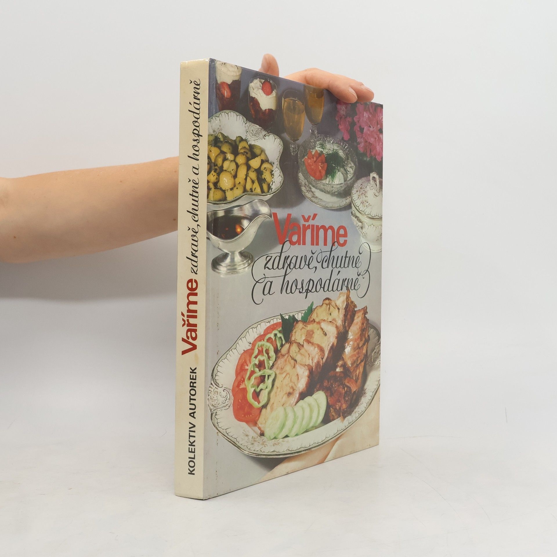 Kolektiv autorů Vaříme zdravě, chutně a hospodárně