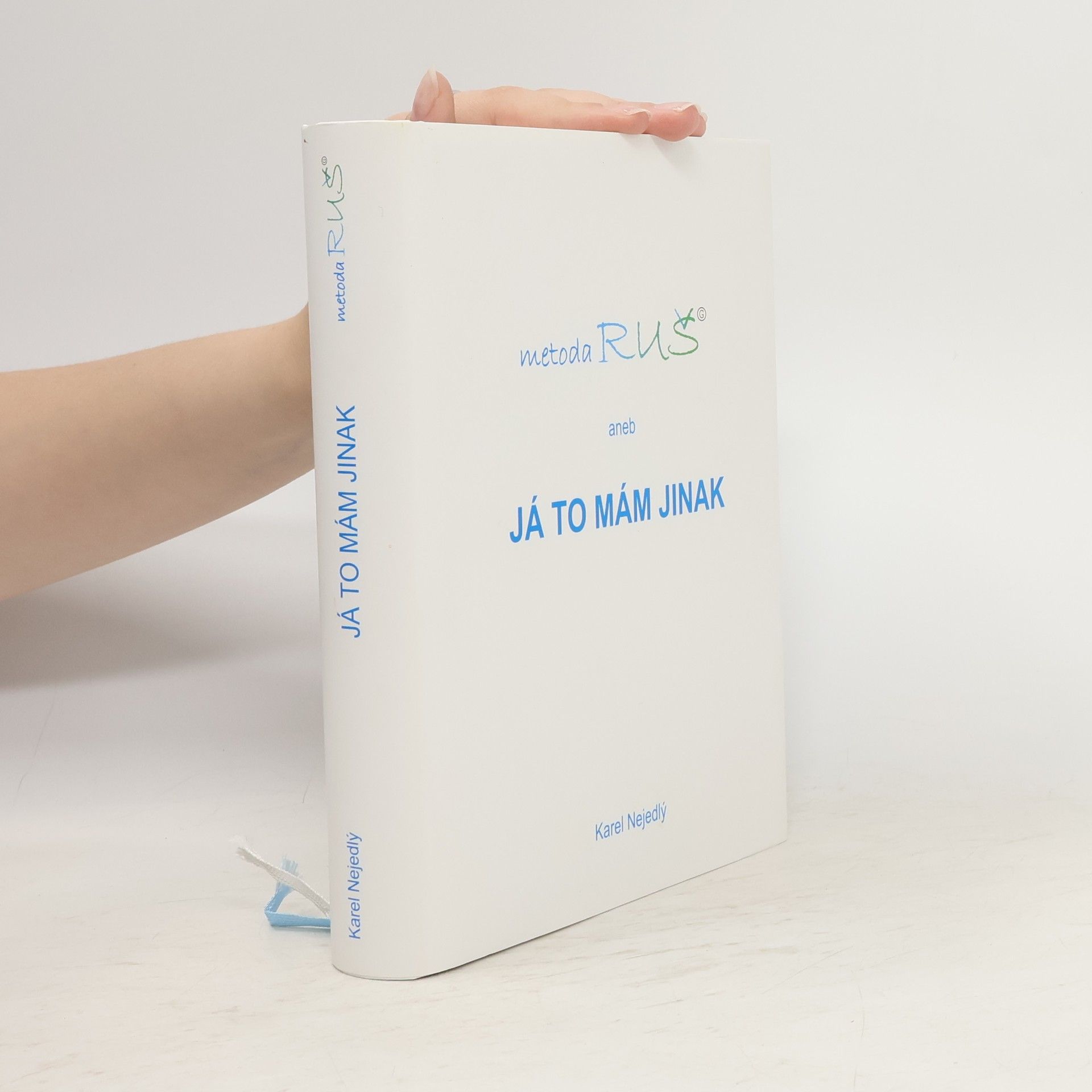 Karel Nejedlý Metoda RUŠ aneb Já to mám jinak