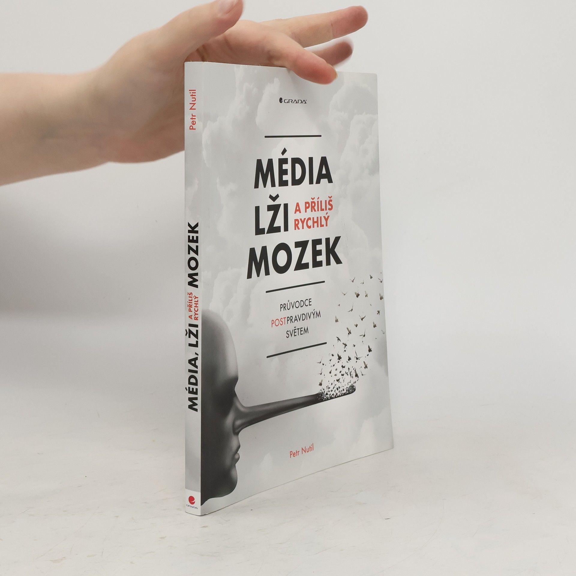 Petr Nutil Média, lži a příliš rychlý mozek