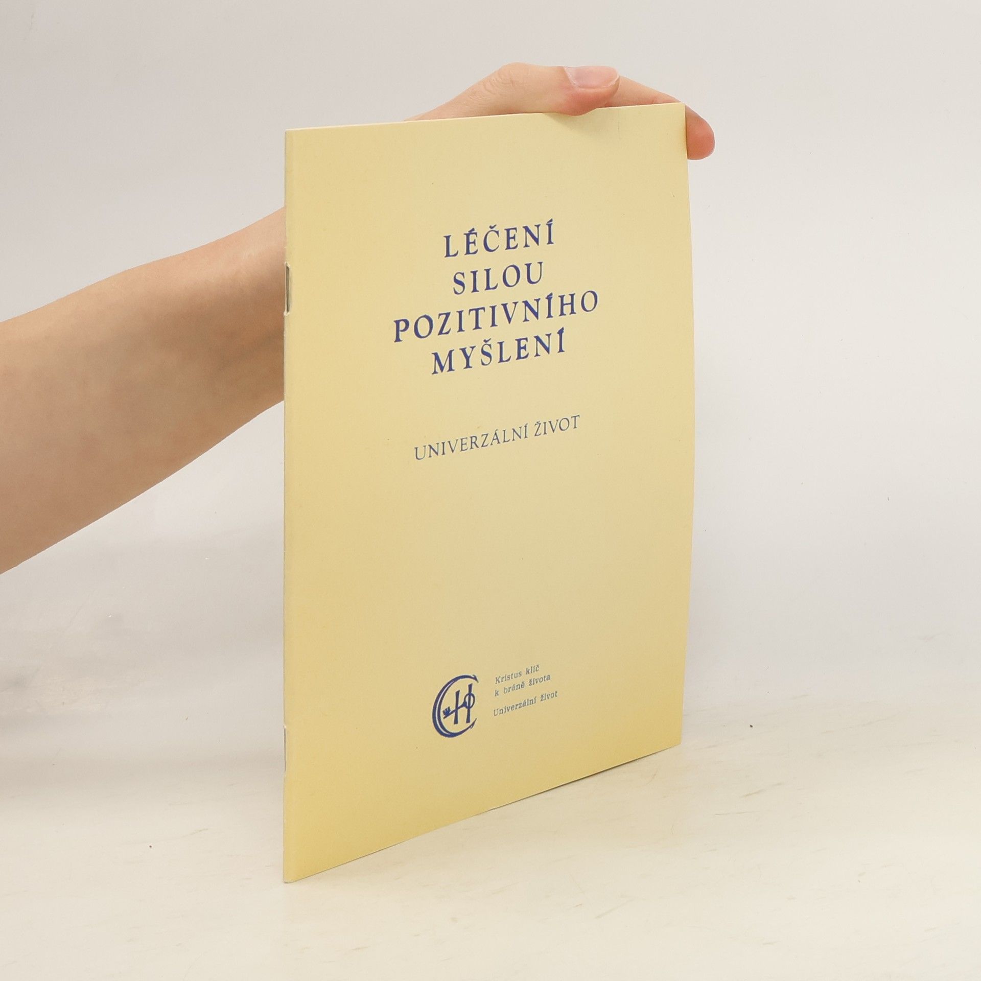Kolektiv autorů Léčení silou pozitivního myšlení