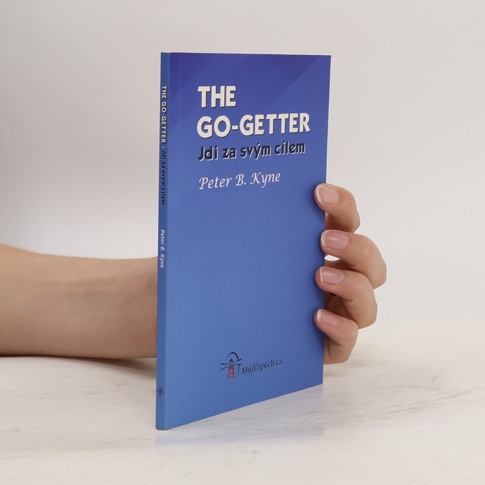 Peter B. Peter Bernard Kyne The go-getter. Jdi za svým cílem