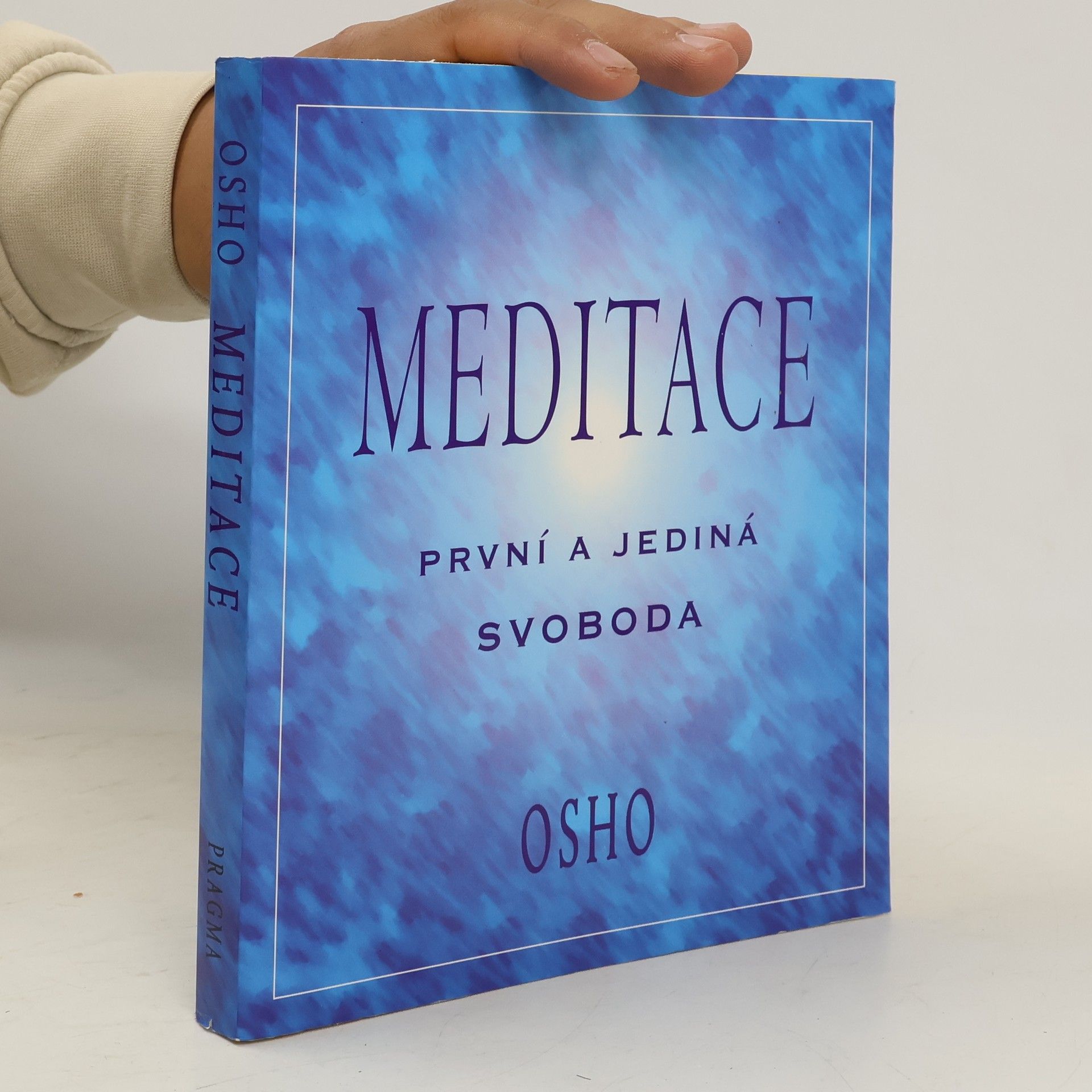 Osho Meditace: první a jediná svoboda: Praktický průvodce