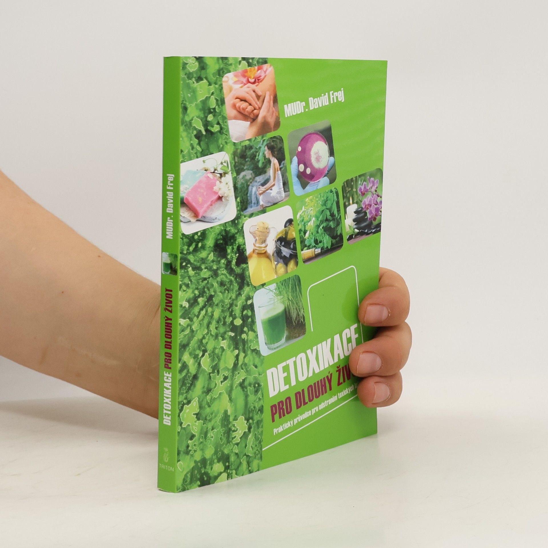 David Frej Detoxikace pro dlouhý život: Praktický průvodce pro odstranění toxických látek
