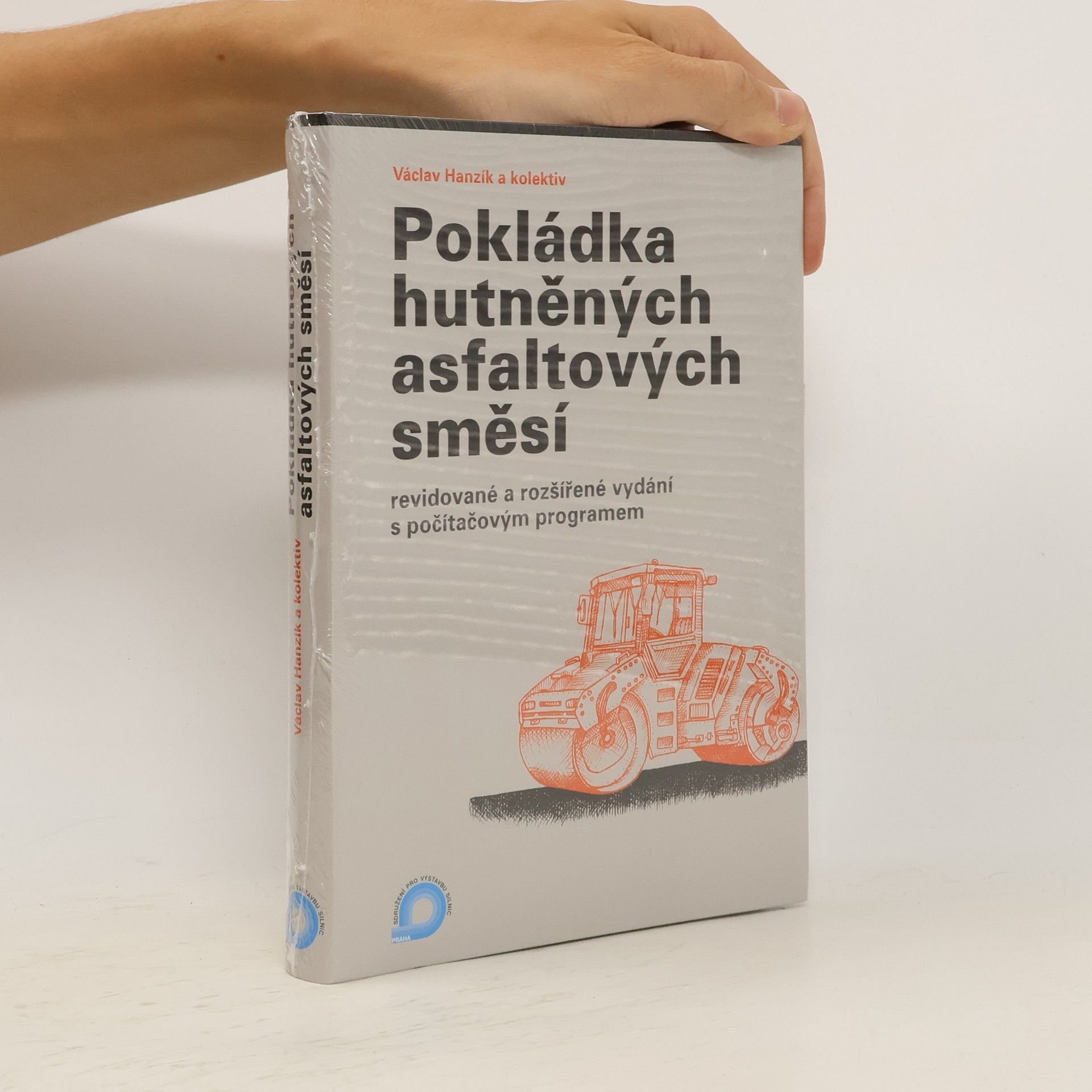 Kolektiv autorů Pokládka hutněných asfaltových směsí : revidované a rozšířené vydání s počítačovým programem