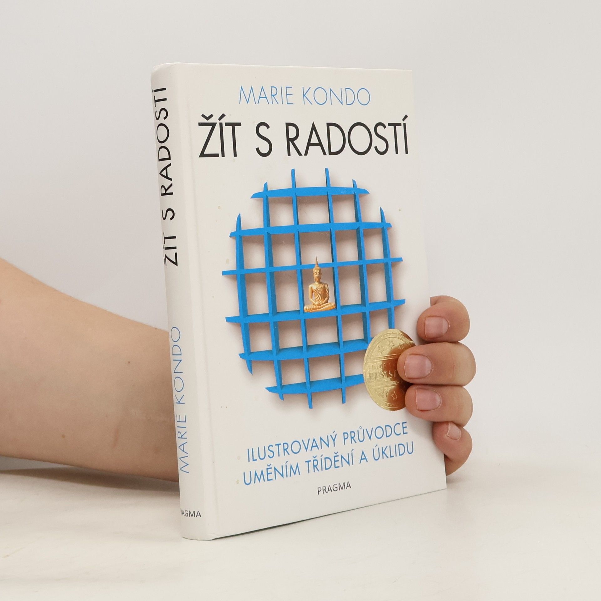 Žít s radostí : ilustrovaný průvodce uměním třídění a úklidu