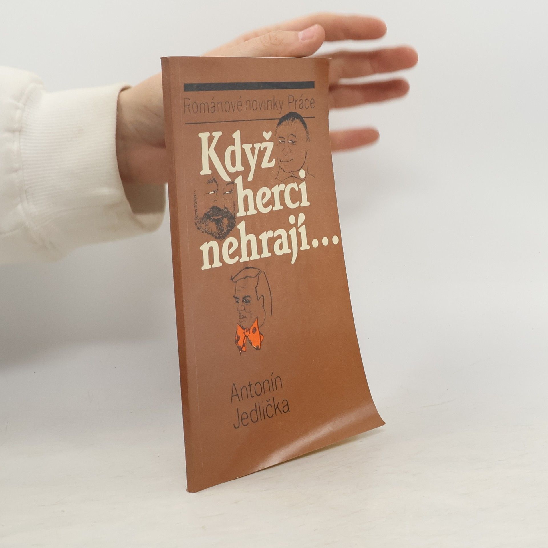 Antonín Jedlička Když herci nehrají...