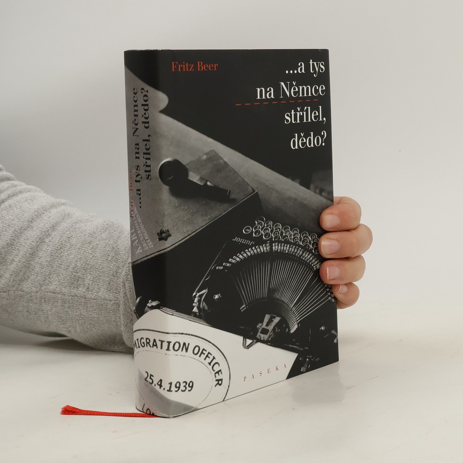 Fritz Beer --a tys na Němce střílel, dědo? : Českoněmecký Žid mezi komunismem a nacismem