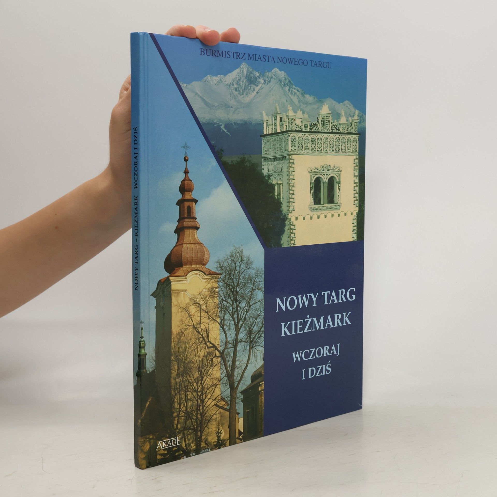 Nowy Targ - Kieżmark wczoraj i dziś