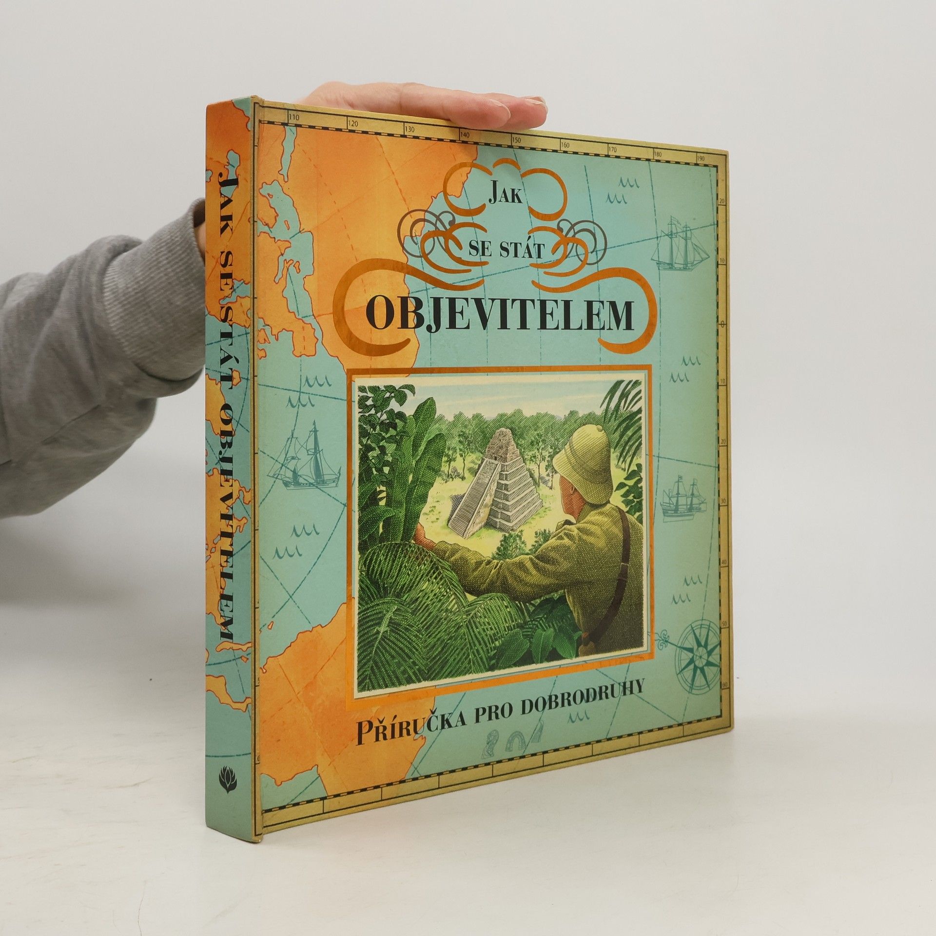 Dug Steer Jak se stát objevitelem - Příručka pro dobrodruhy