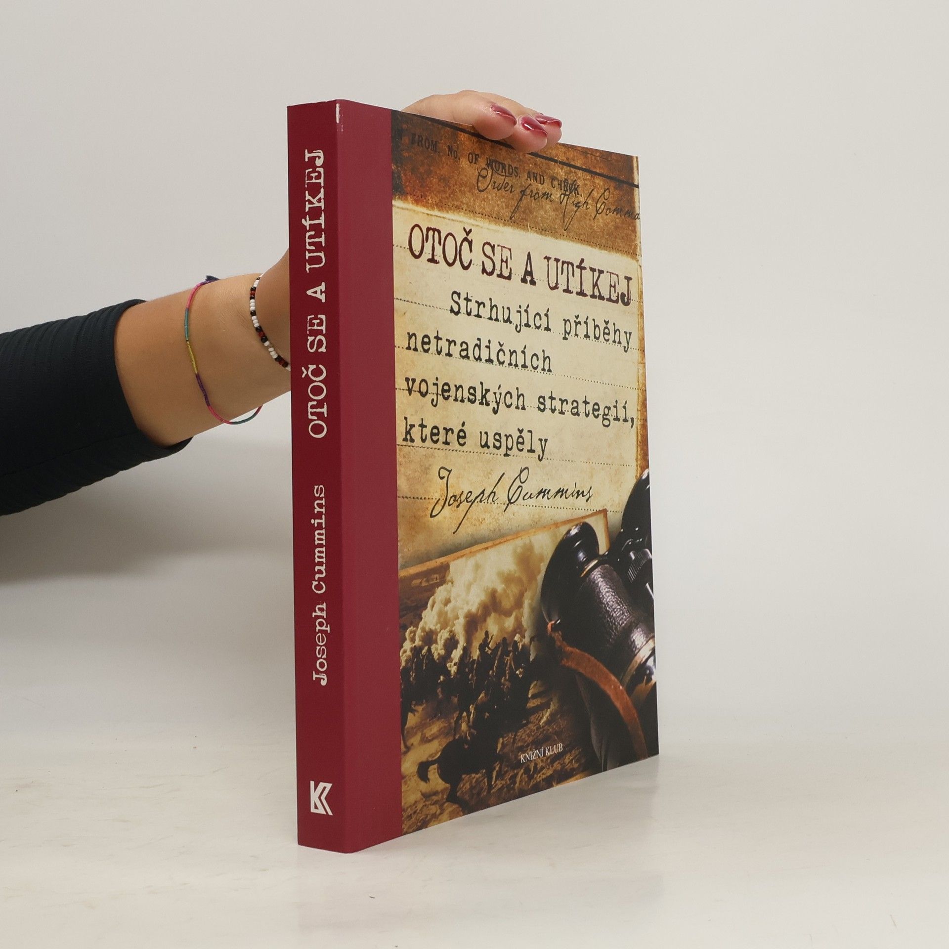 Joseph Cummins Otoč se a utíkej. Strhující příběhy netradičních vojenských strategií, které uspěly