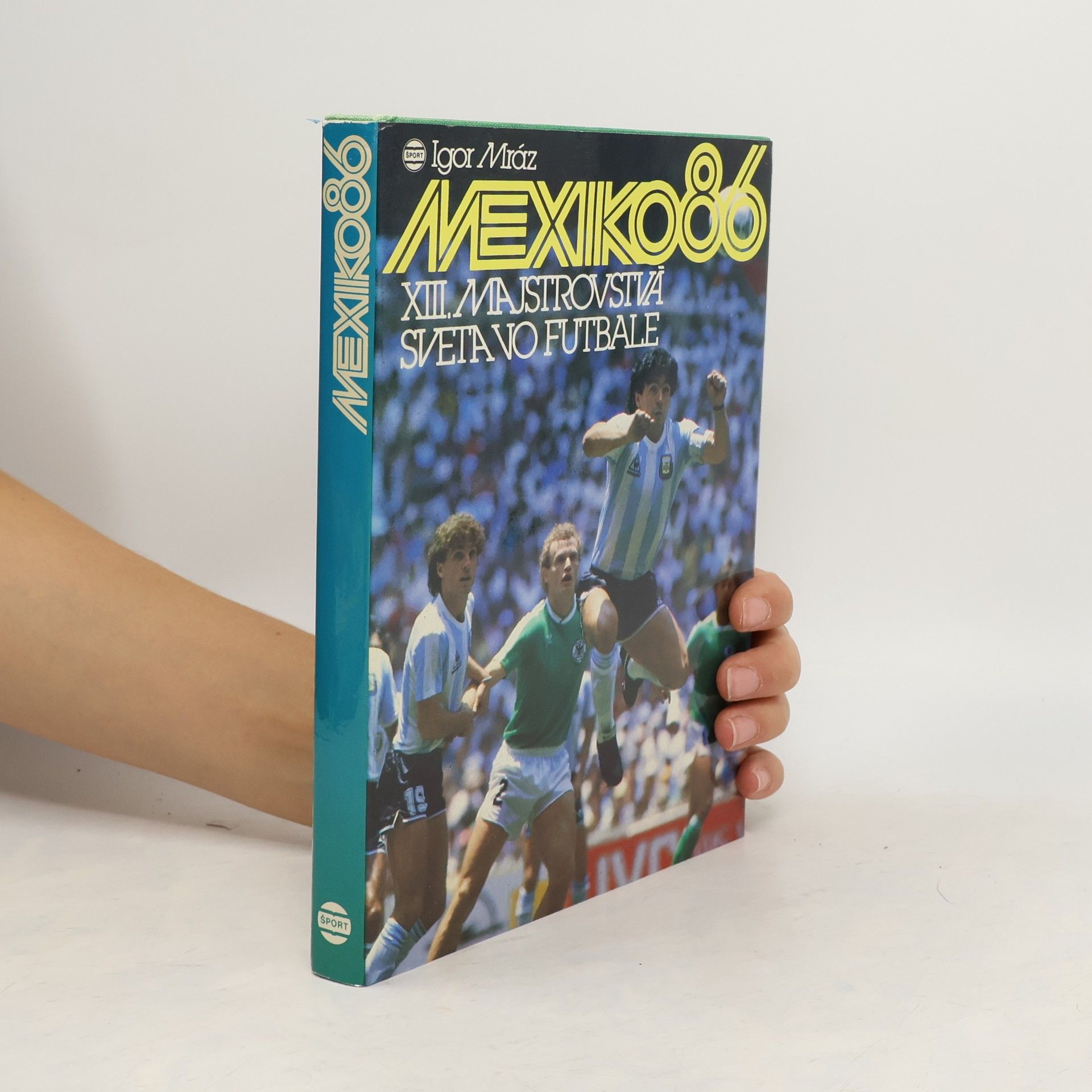 Igor Mráz Mexiko 86. XII. Majstrovstvá sveta vo futbale