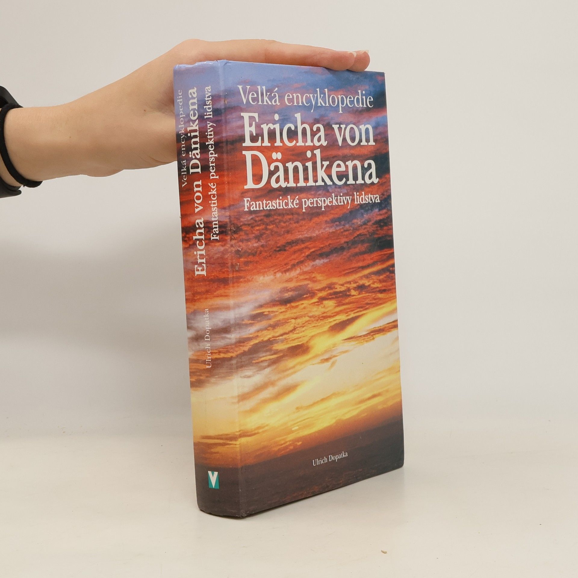 Velká encyklopedie Ericha von Dänikena : fantastické perspektivy lidstva