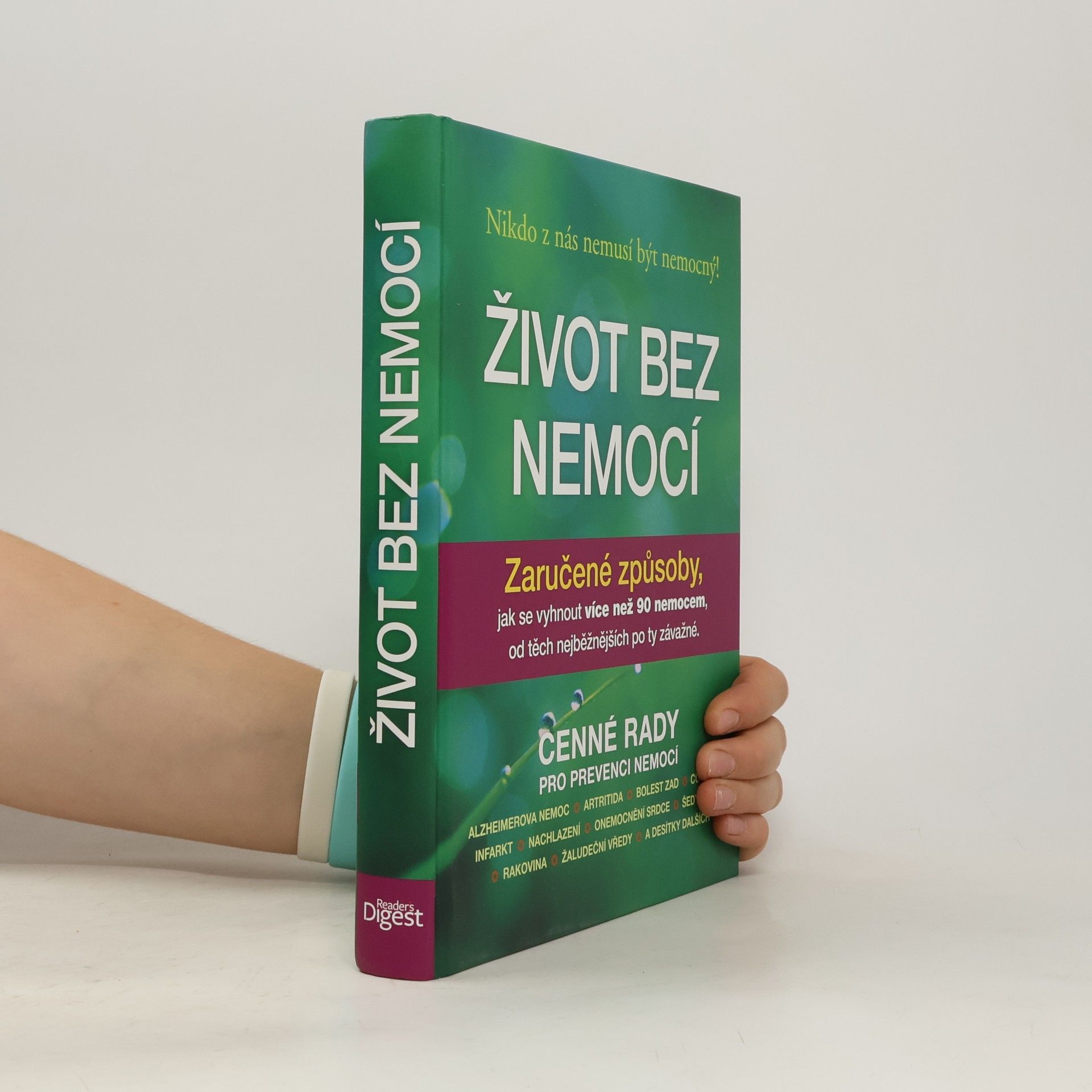 Debra L. Gordon Život bez nemocí : Zaručené způsoby, jak se vyhnout více než 90 nemocem, od těch nejběžnějších po ty závažné