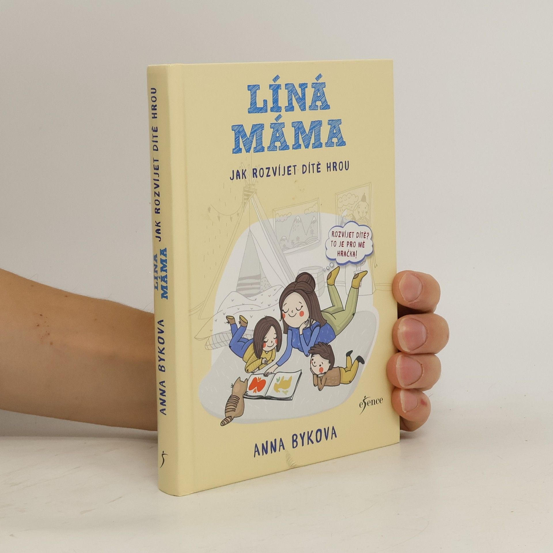 Anna Bykova Líná máma. Jak rozvíjet dítě hrou