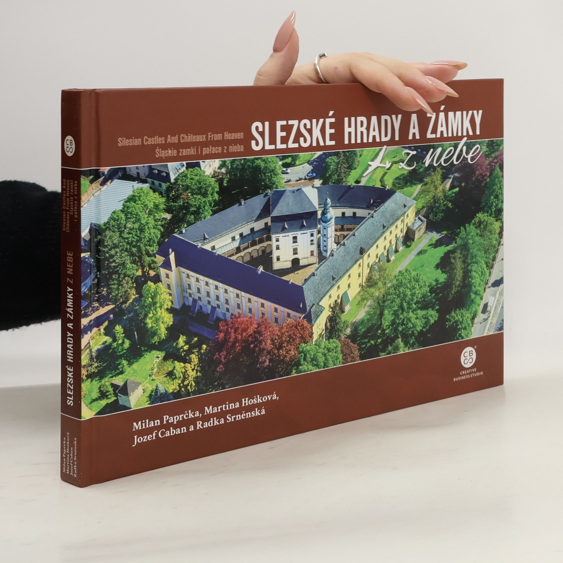 Various authors Slezské hrady a zámky z nebe. Silesian castles and châteaux from heaven. Śląskie zamki i pałace z nieba