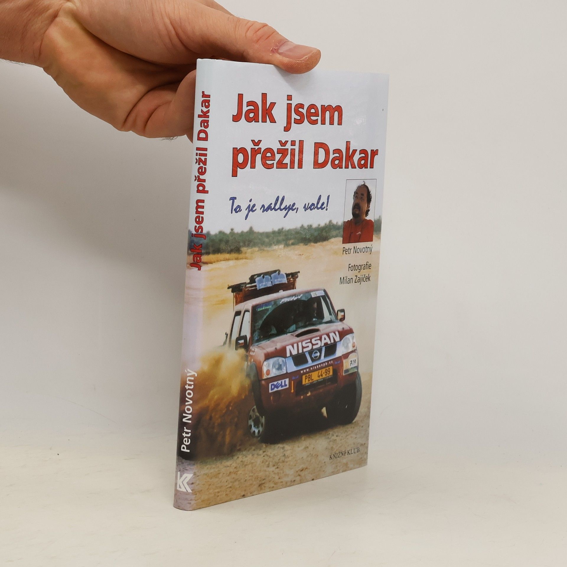 Petr Novotný Jak jsem přežil Dakar. To je rallye, vole!