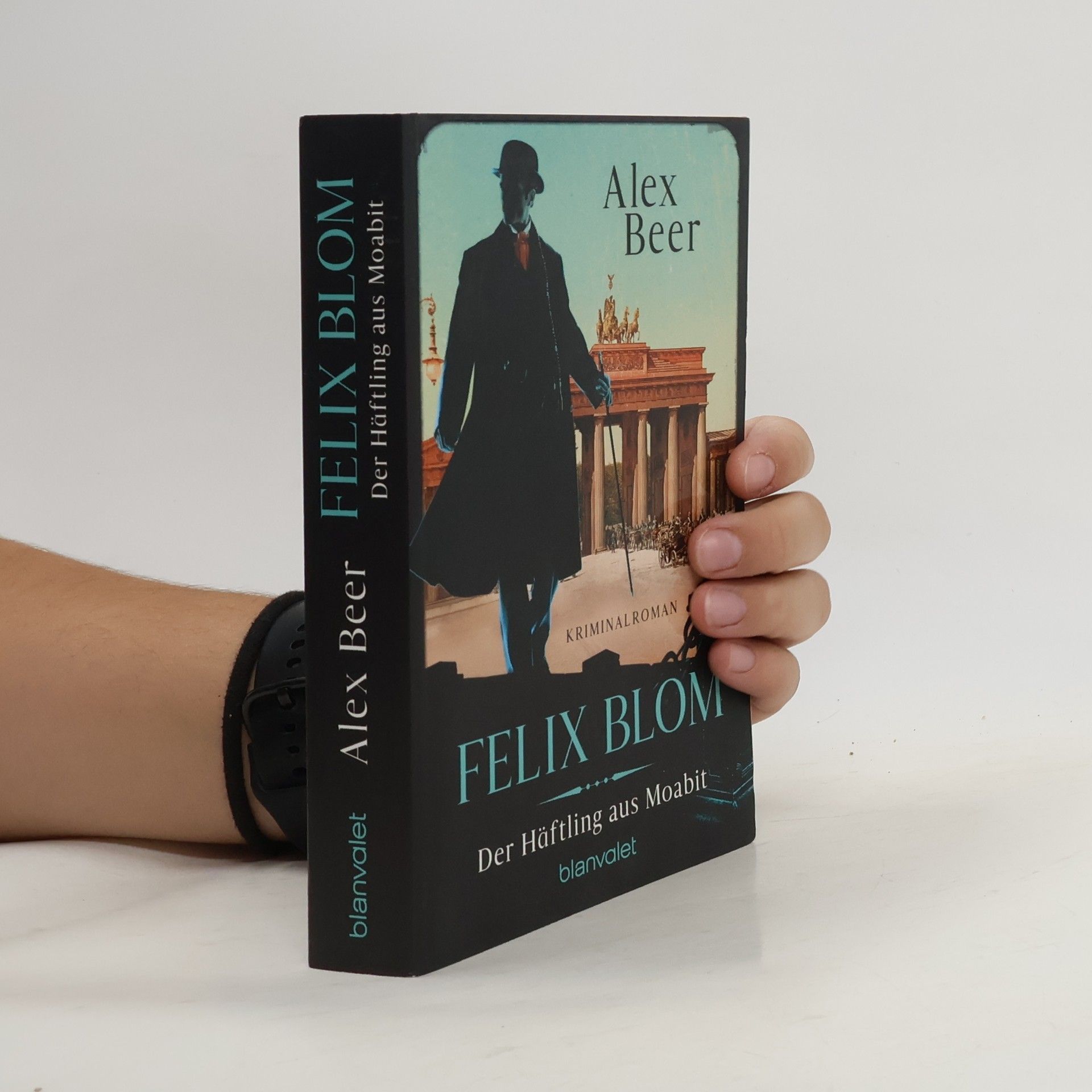 Felix Blom. Der Häftling aus Moabit. Kriminalroman - Von der preisgekrönten Autorin und Meisterin des historischen Kriminalromans