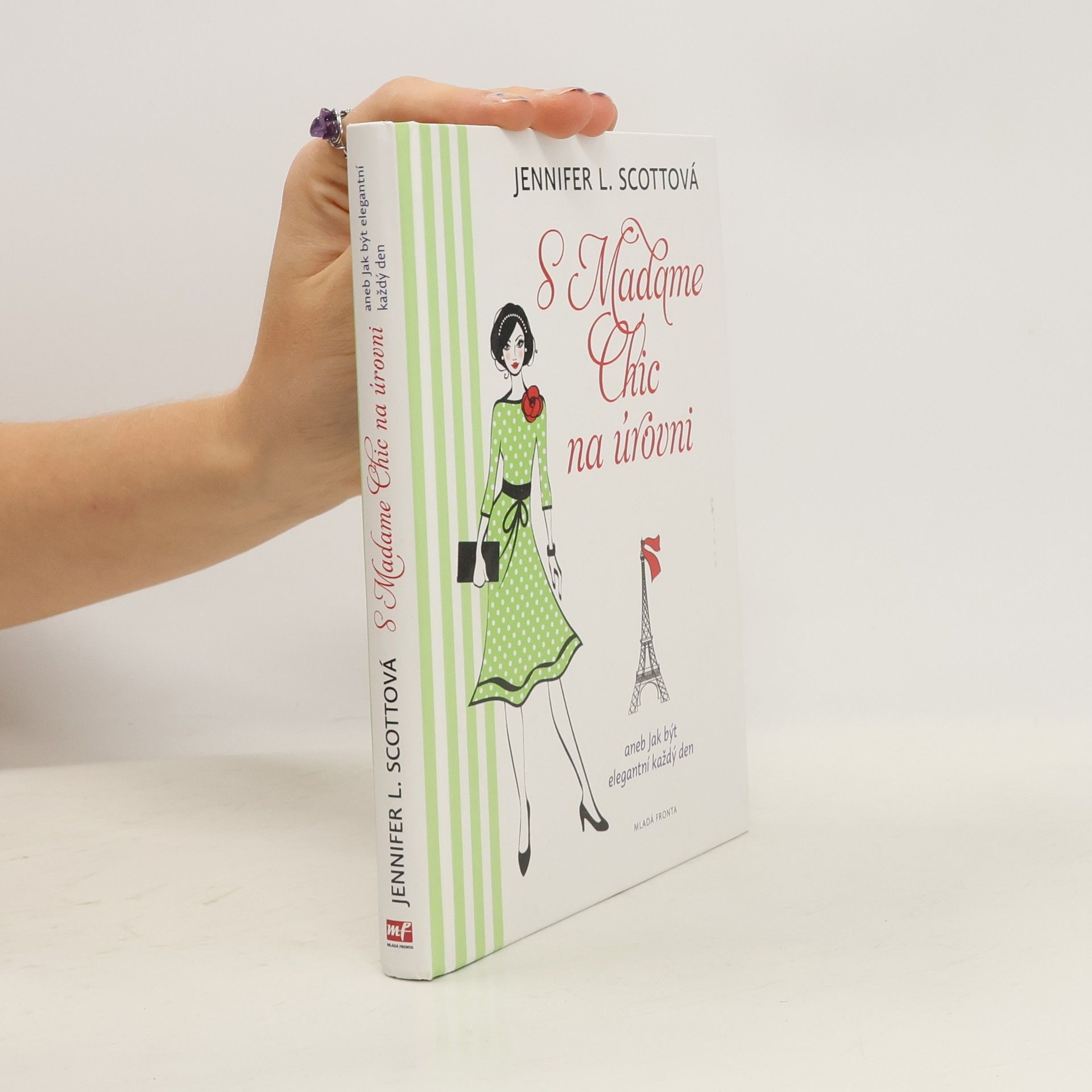 Jennifer L. Scott S Madame Chic na úrovni, aneb, Jak být elegantní každý den