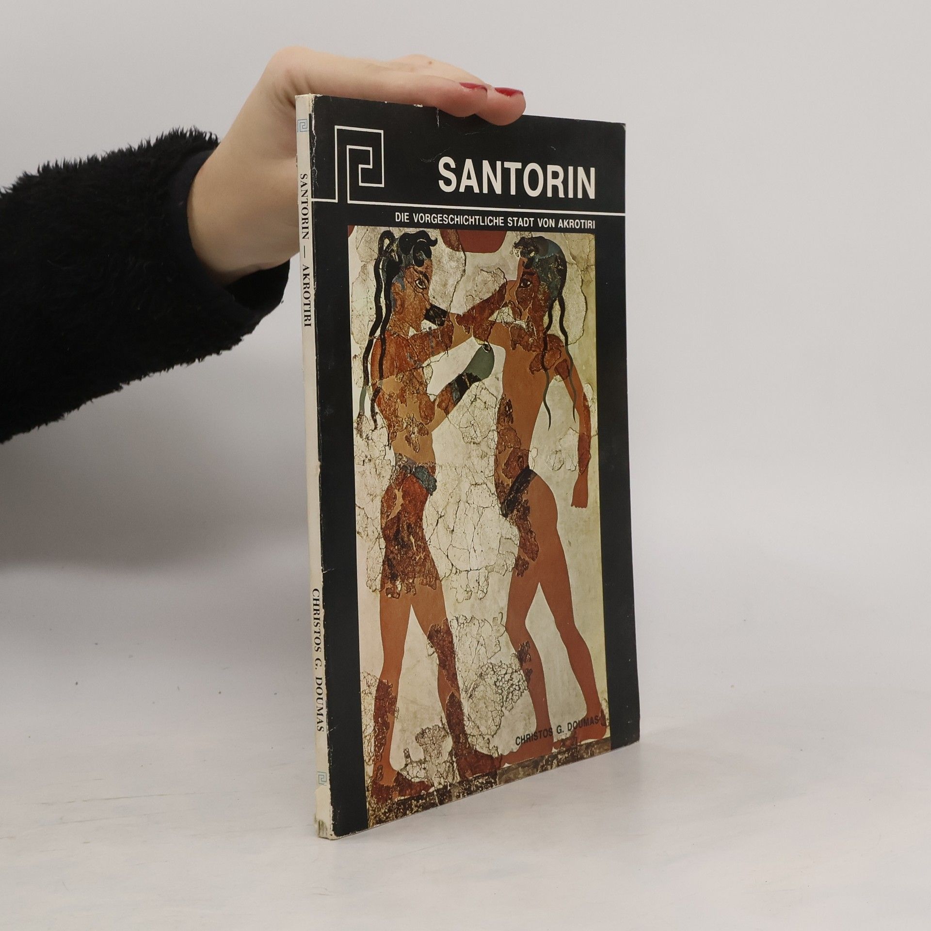 Christos G. Doumas Santorin. Die Vorgeschichtliche Stadt von Akrotiri