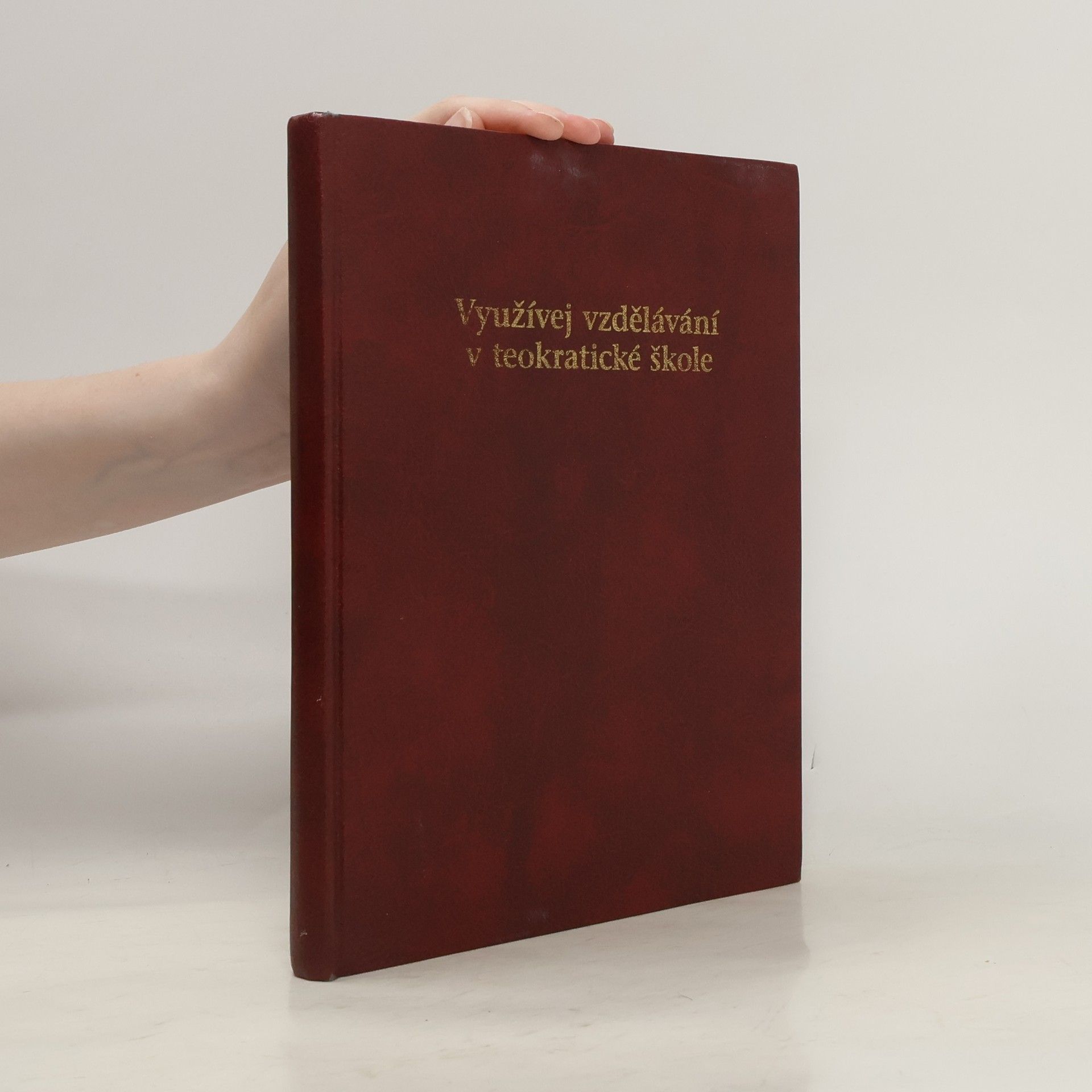 Kolektiv autorů Využívej vzdělávání v teokratické škole