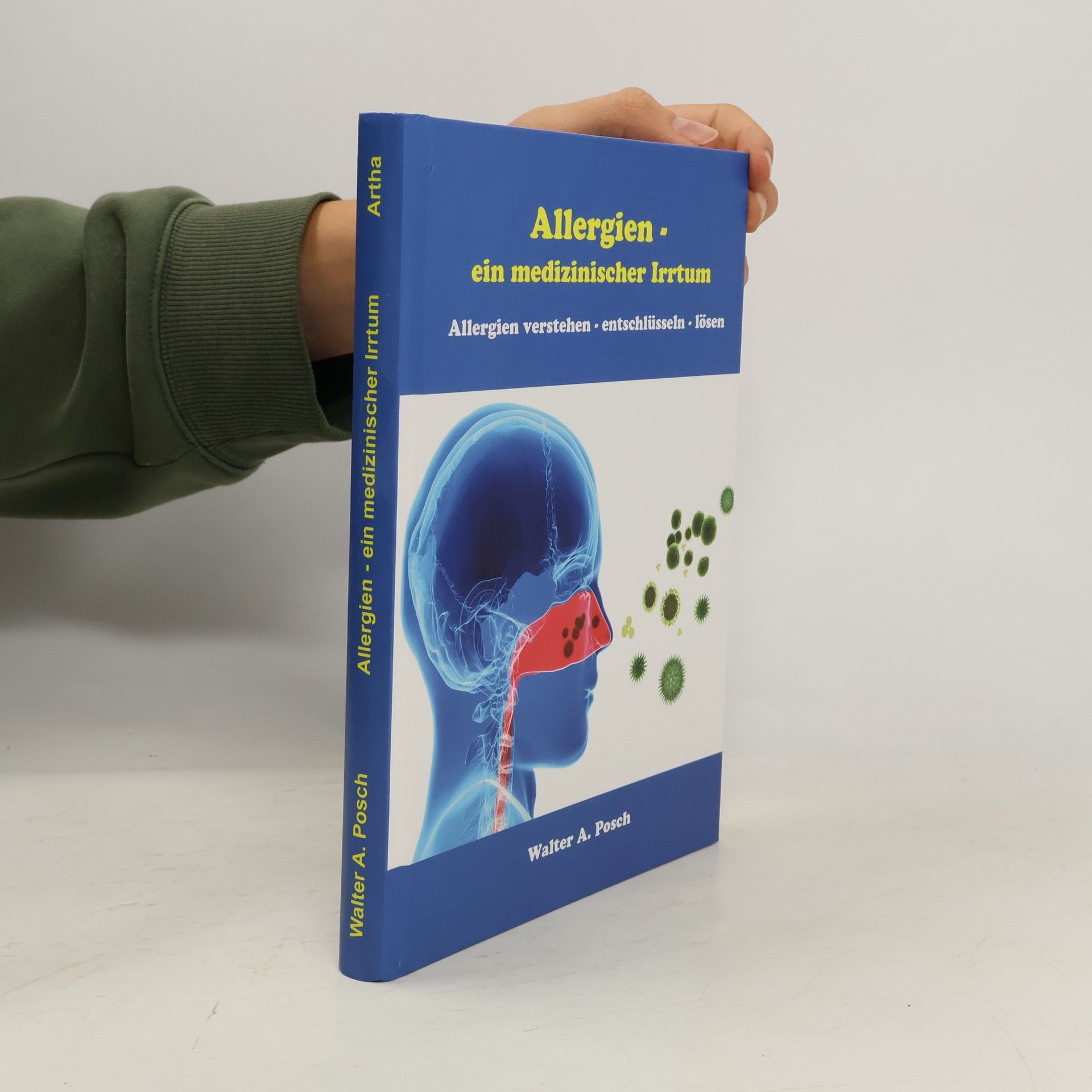 Walter A. Posch Allergien - ein medizinischer Irrtum